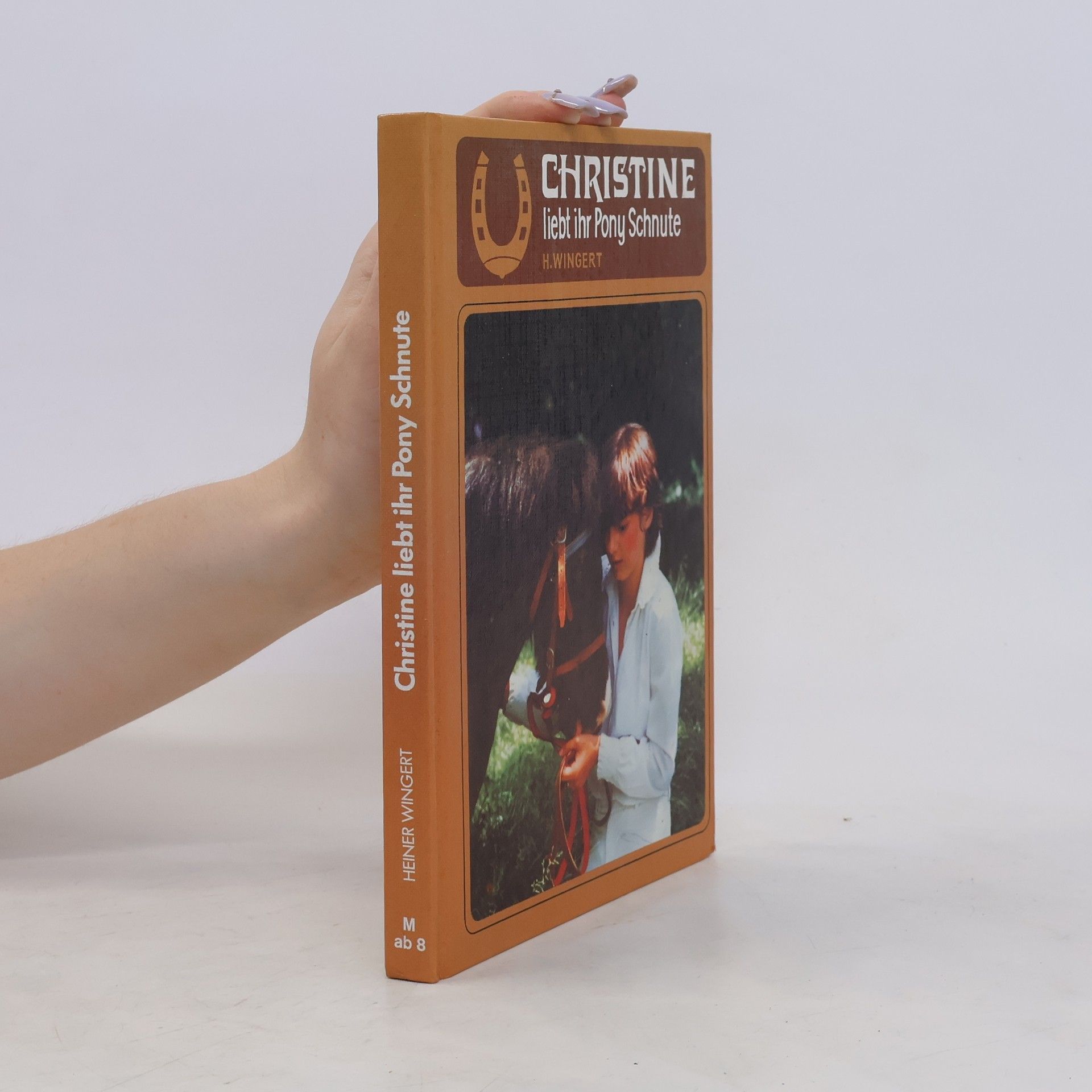 Heiner Wingert  Christine liebt ihr Pony Schnute