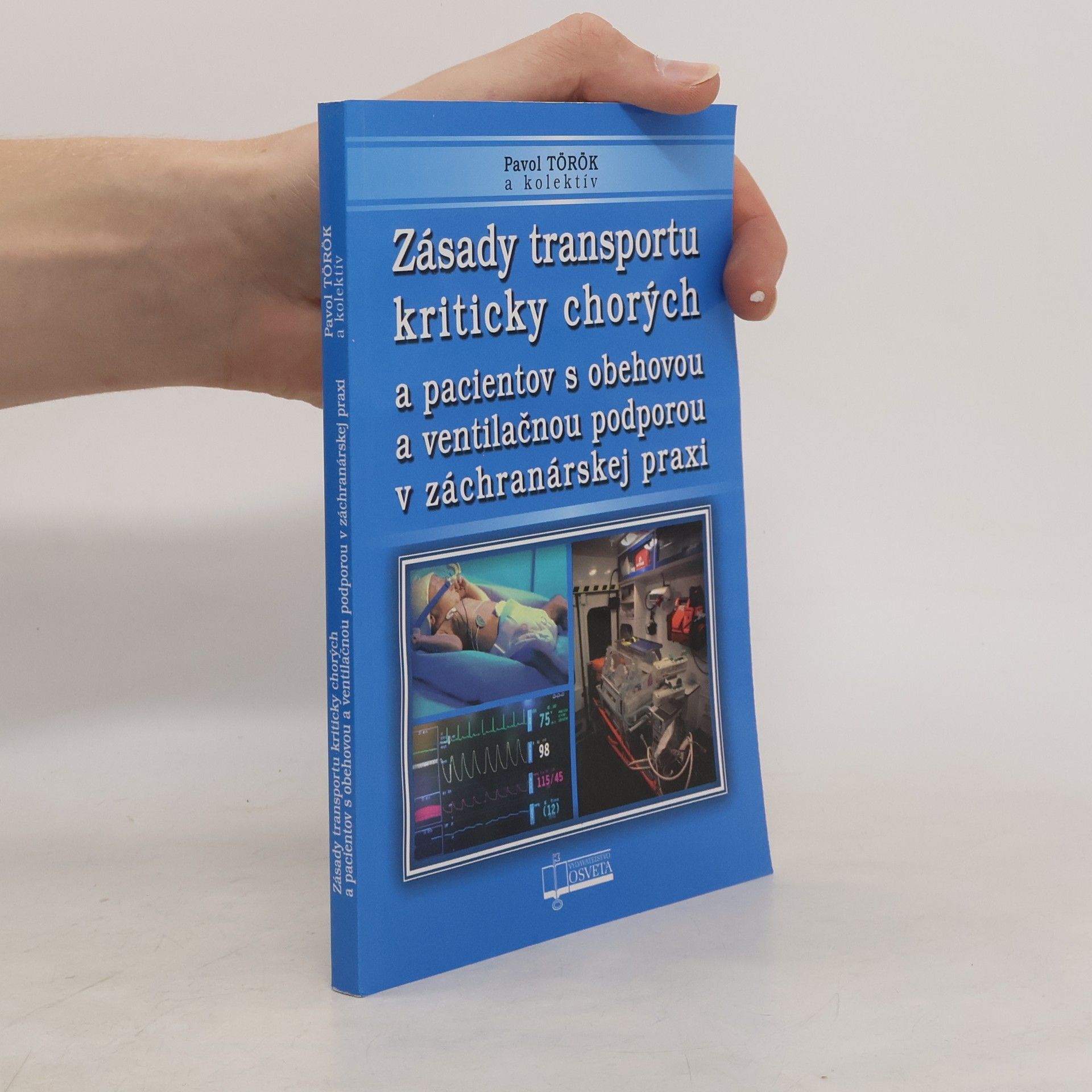 Pavol Török Zásady transportu kriticky chorých a pacientov s obehovou a ventilačnou podporou v záchranárskej praxi
