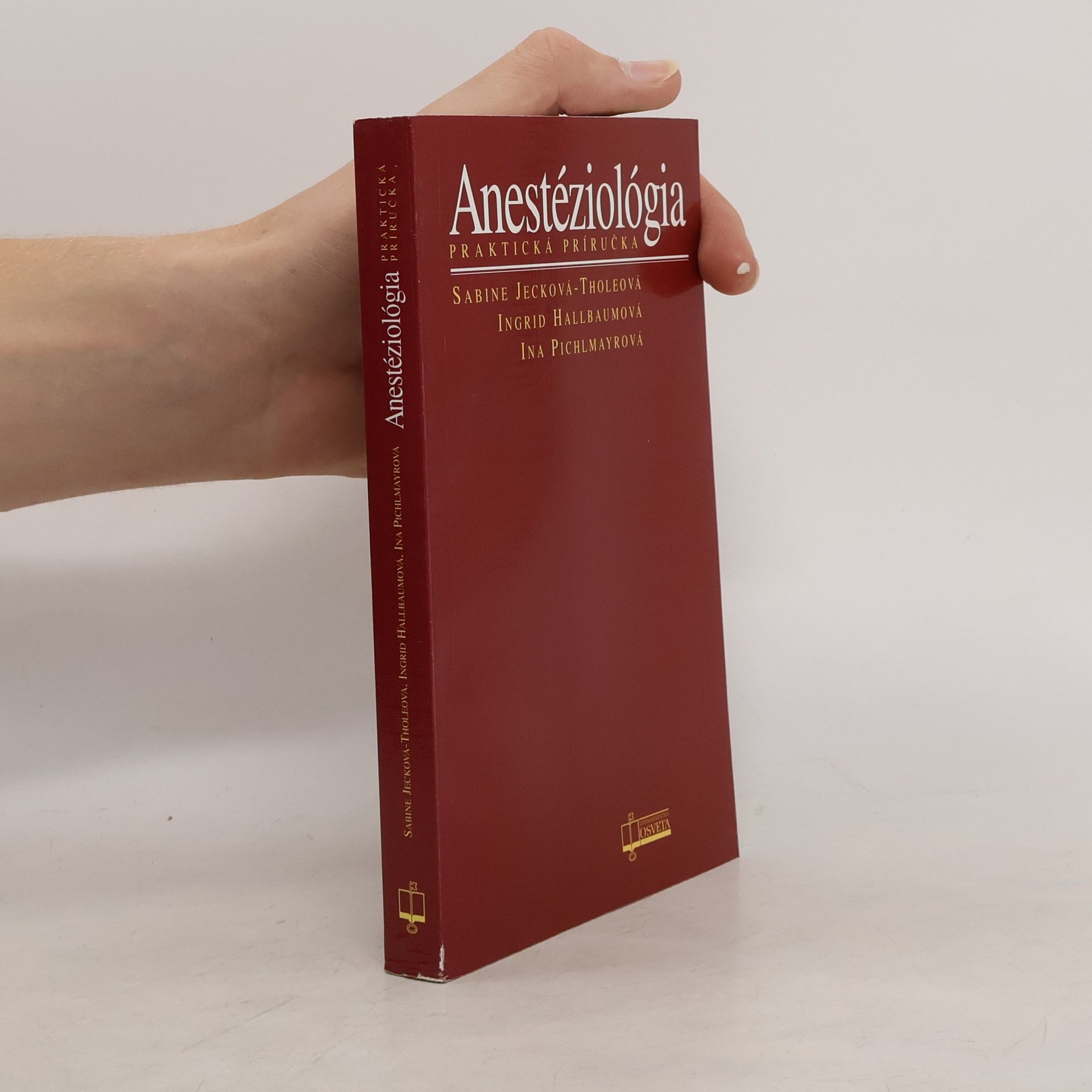 Sabine Jeck-Thole Anestéziológia : praktická príručka