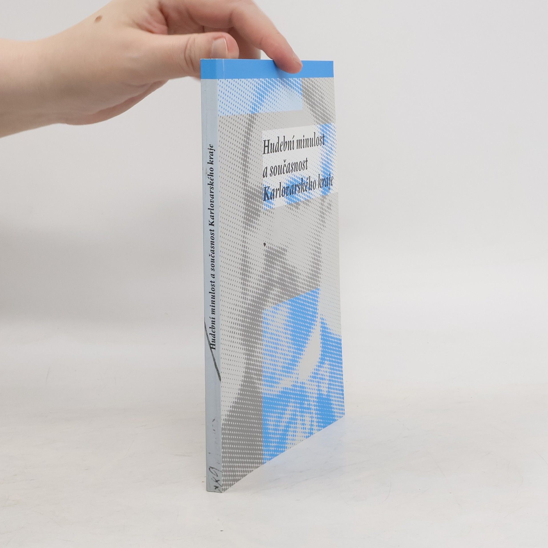 Kolektiv autorů Hudební minulost a současnost Karlovarského kraje