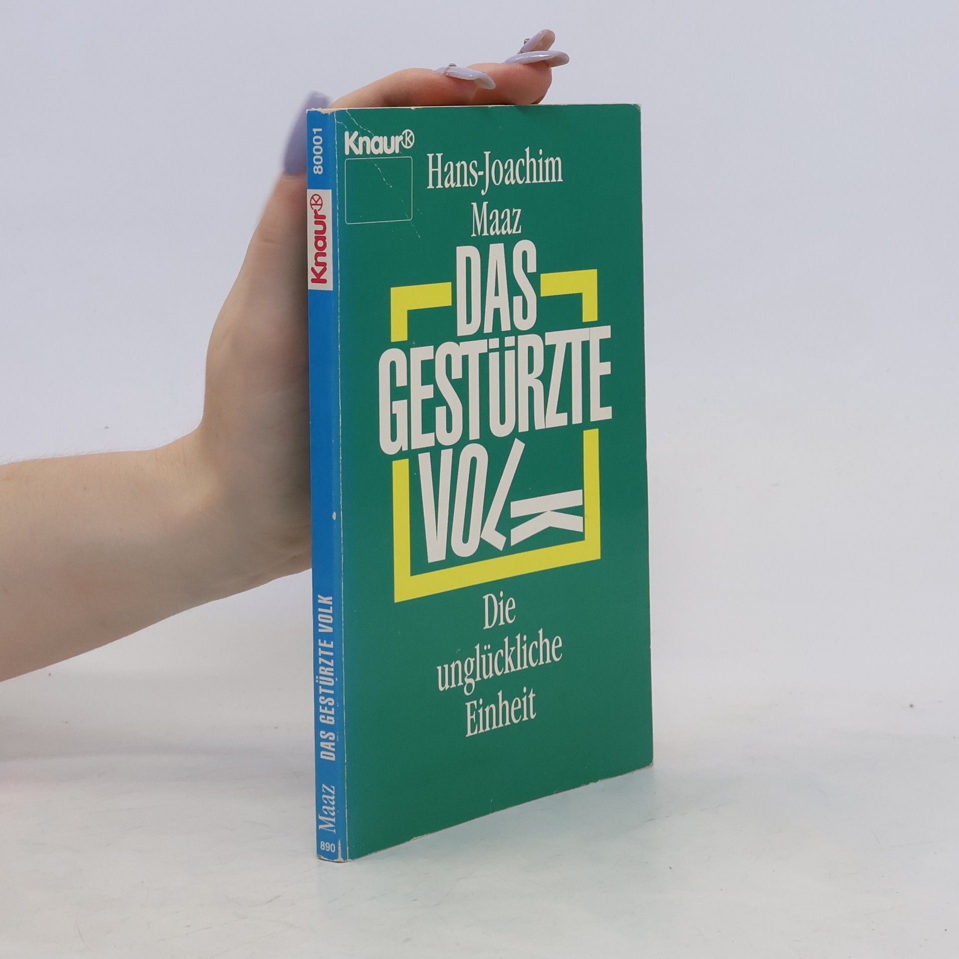 Hans Joachim Maaz Das gestürzte Volk oder die unglückliche Einheit
