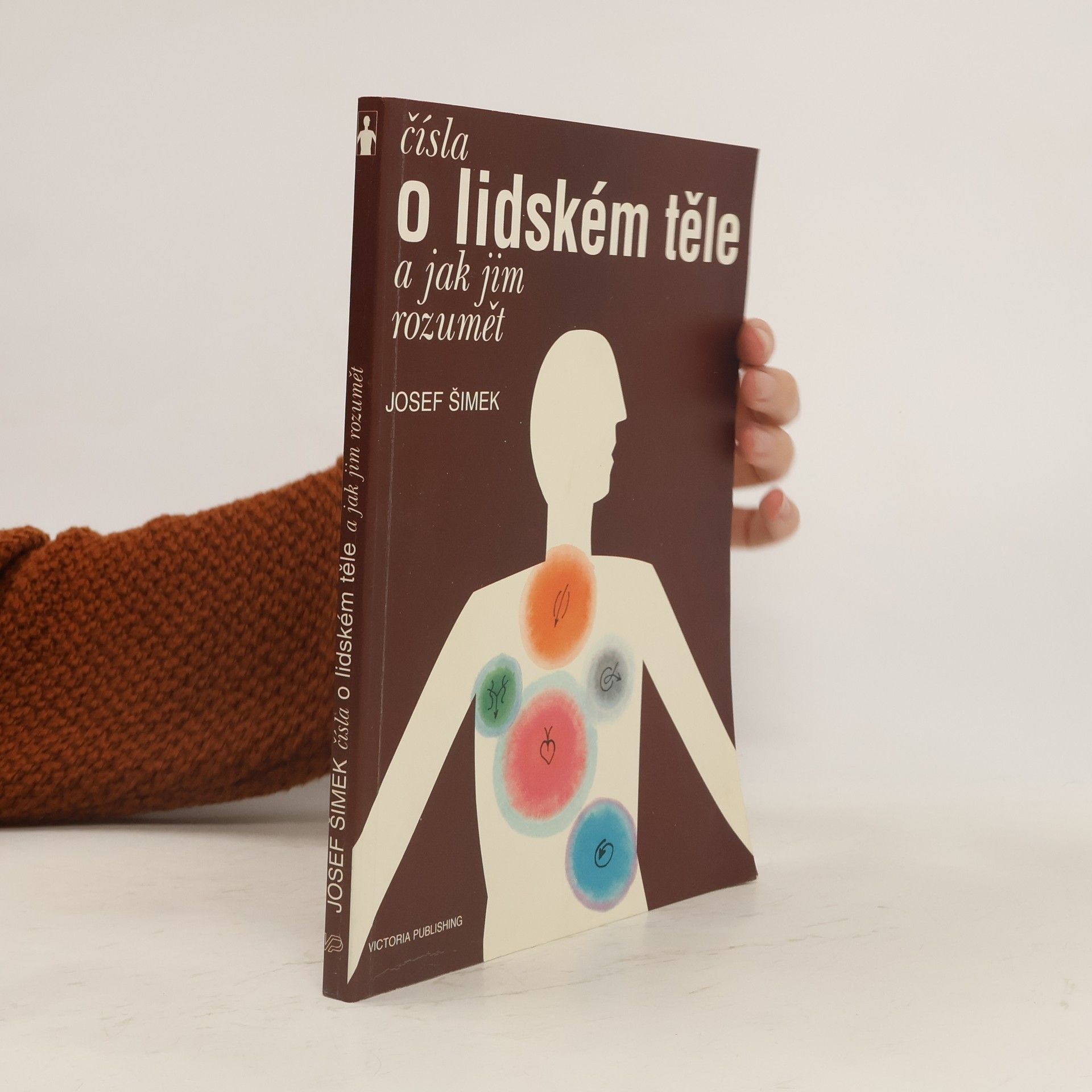 Josef Šimek Čísla o lidském těle a jak jim rozumět