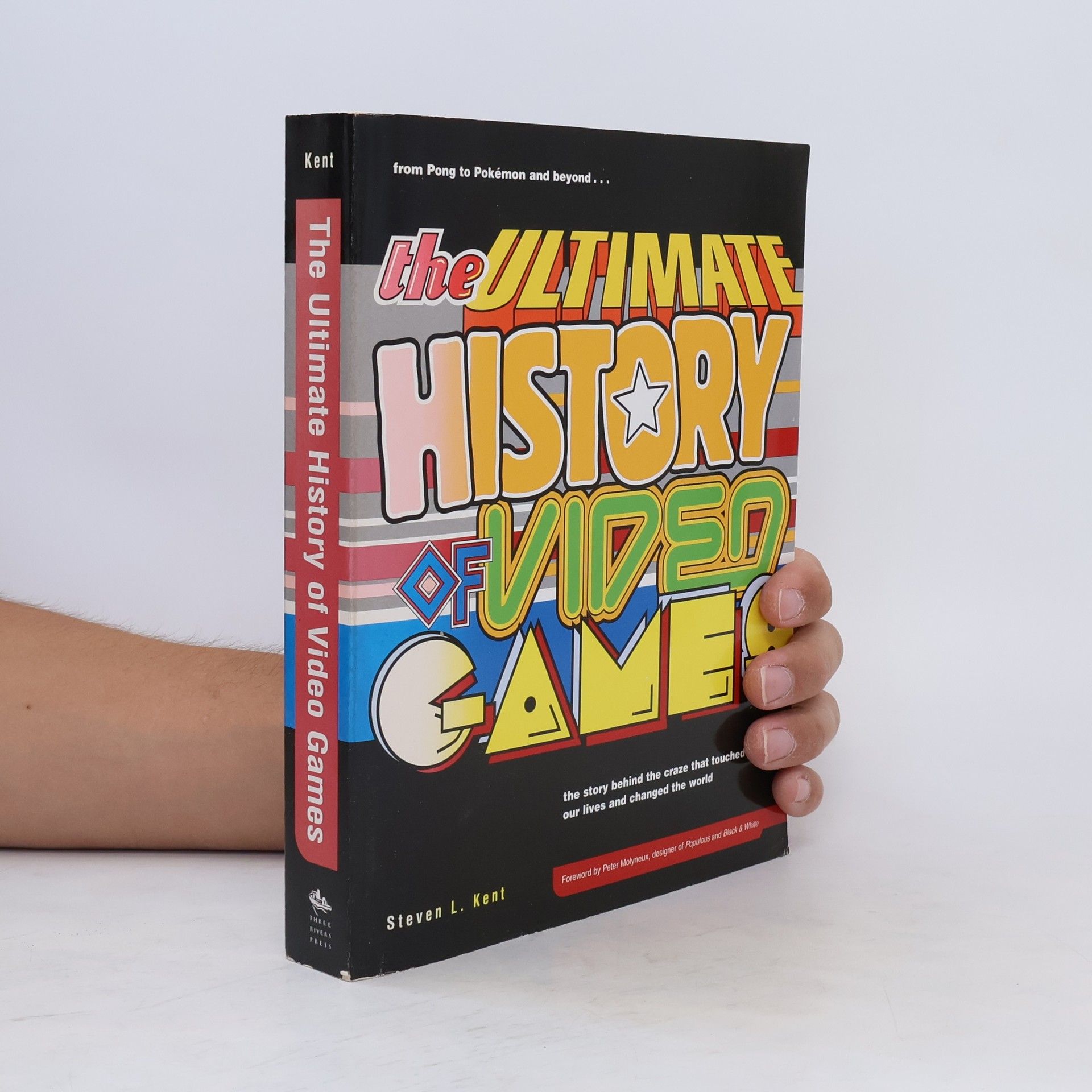 Steven L. Kent The Ultimate History of Video Games
