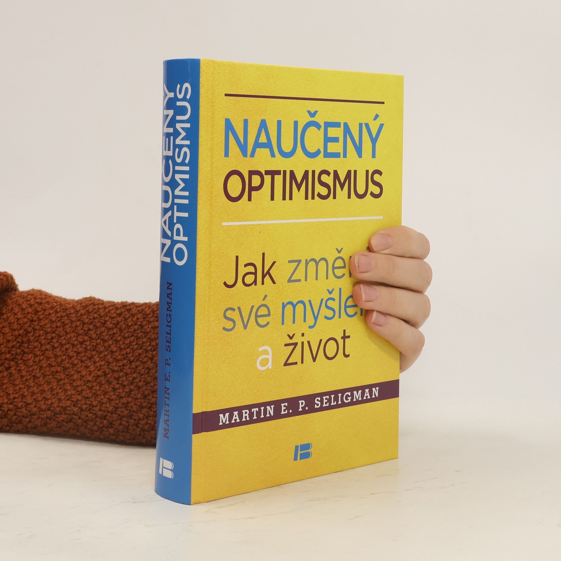 Martin Seligman Naučený optimismus: Jak změnit své myšlení a život