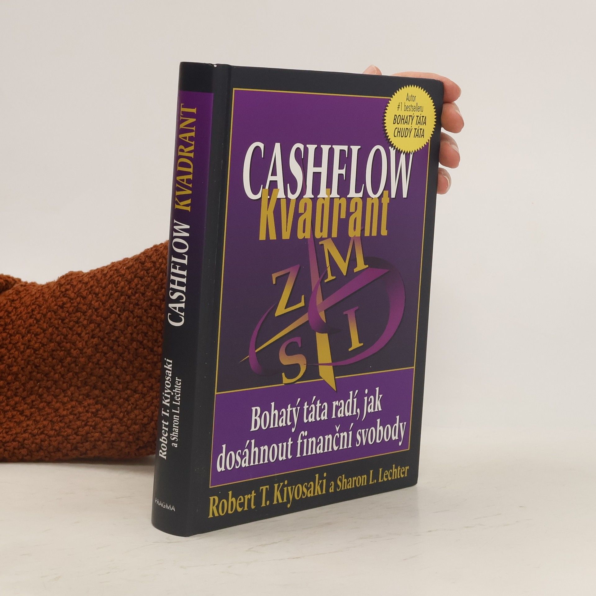 Robert T. Kiyosaki Cashflow kvadrant : bohatý táta radí, jak dosáhnout finanční svobody