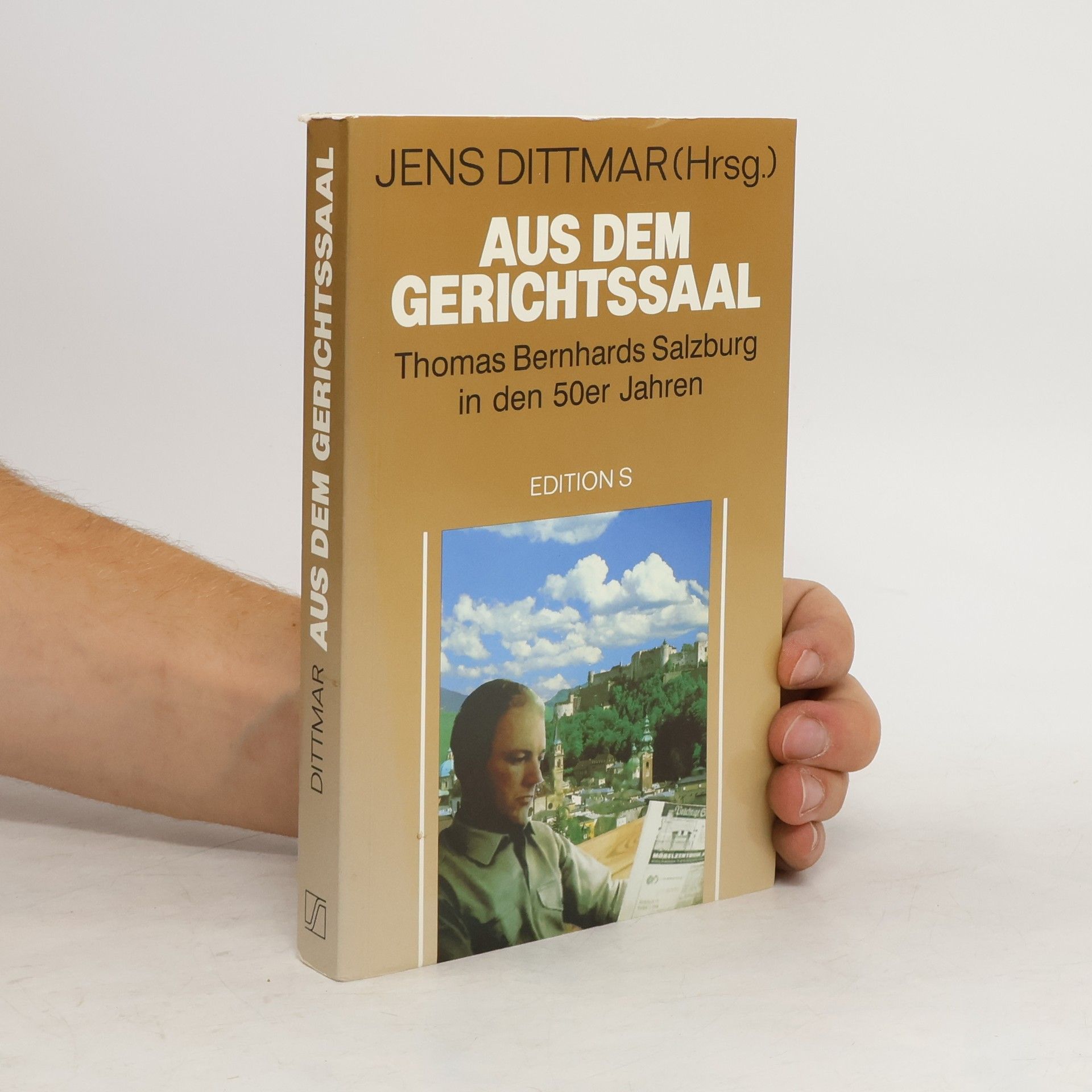 Jens Dittmar Aus dem Gerichtssaal. Thomas Bernhards Salzburg in den 50er Jahren.