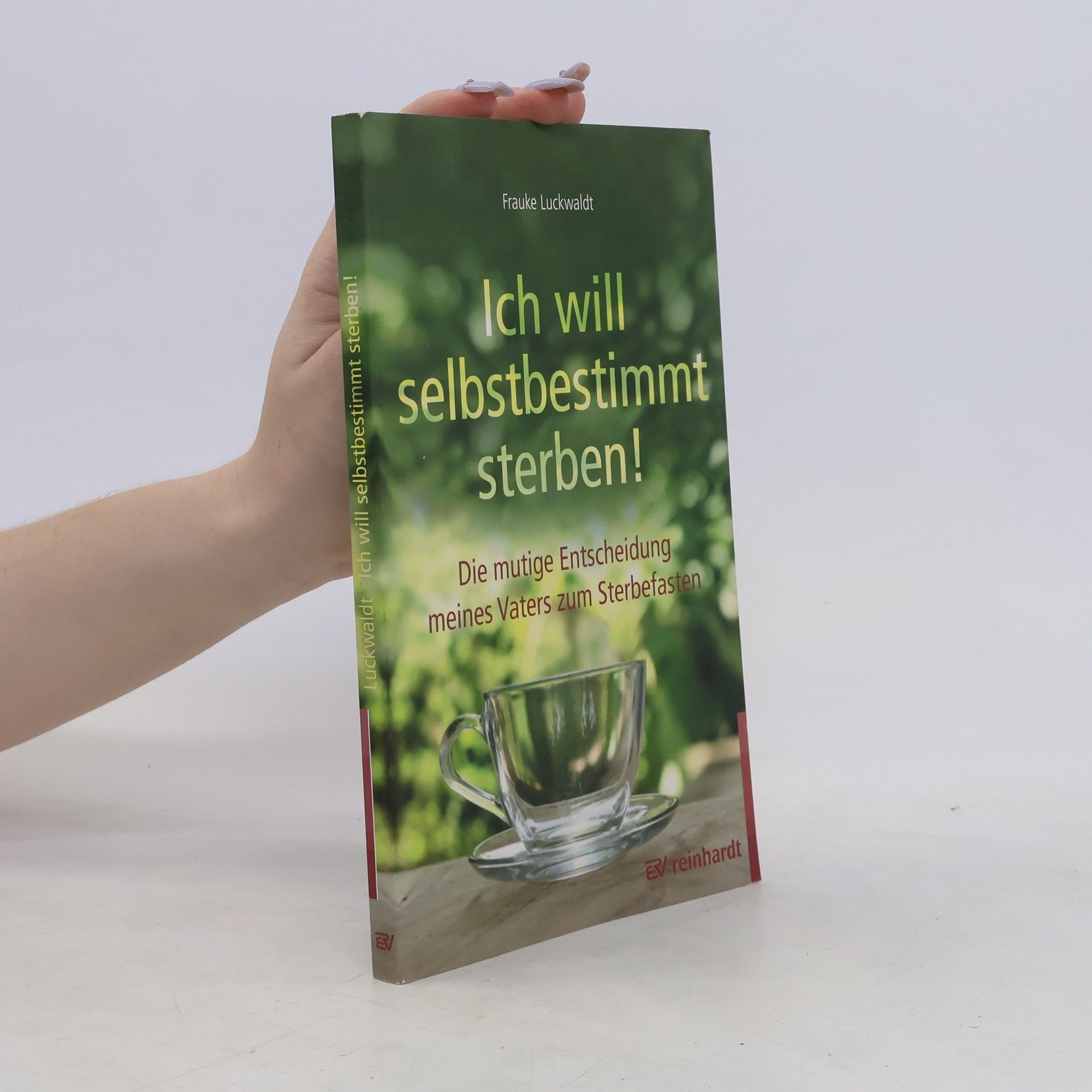 Frauke Luckwaldt Ich will selbstbestimmt sterben!