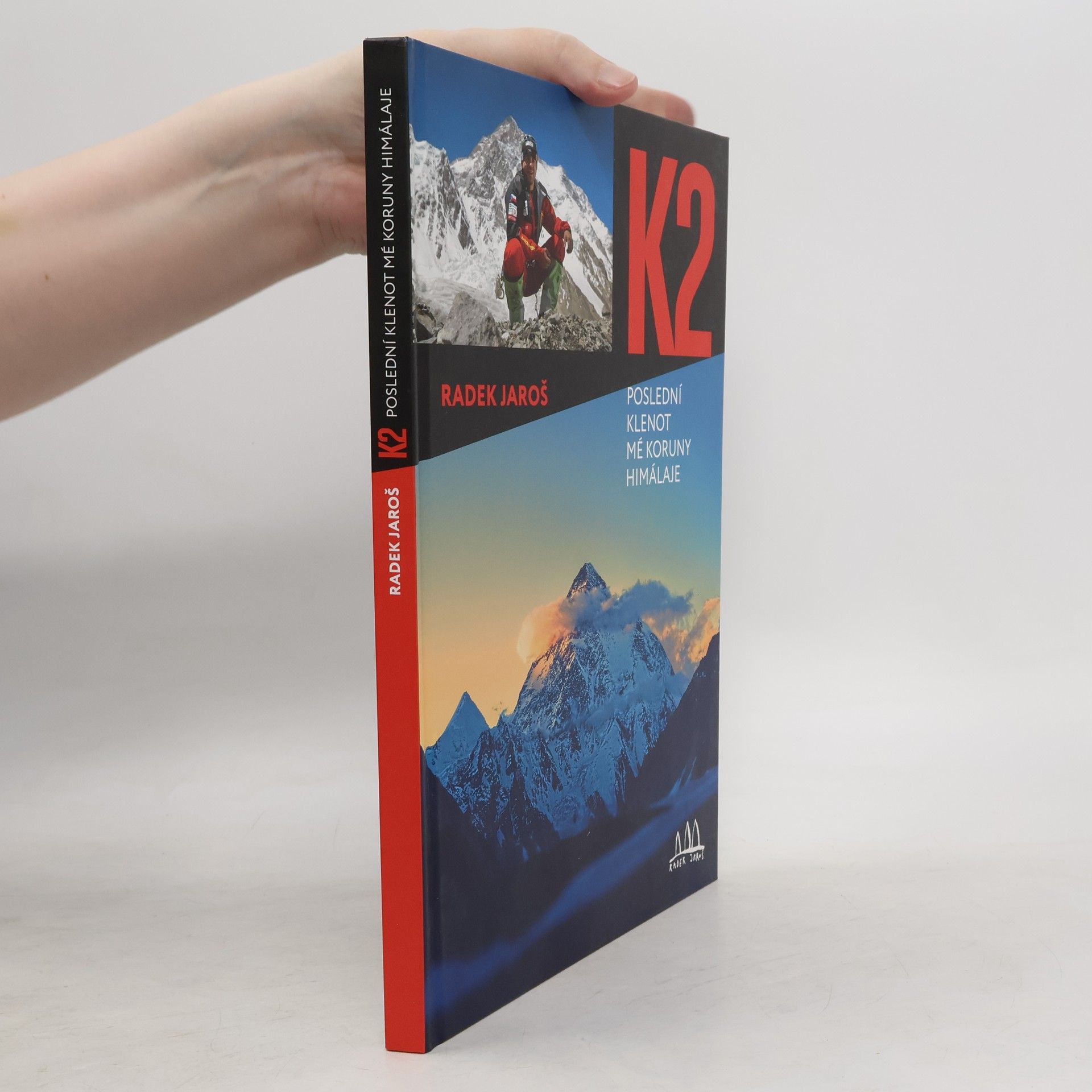 Radek Jaroš K2 : poslední klenot mé Koruny Himaláje