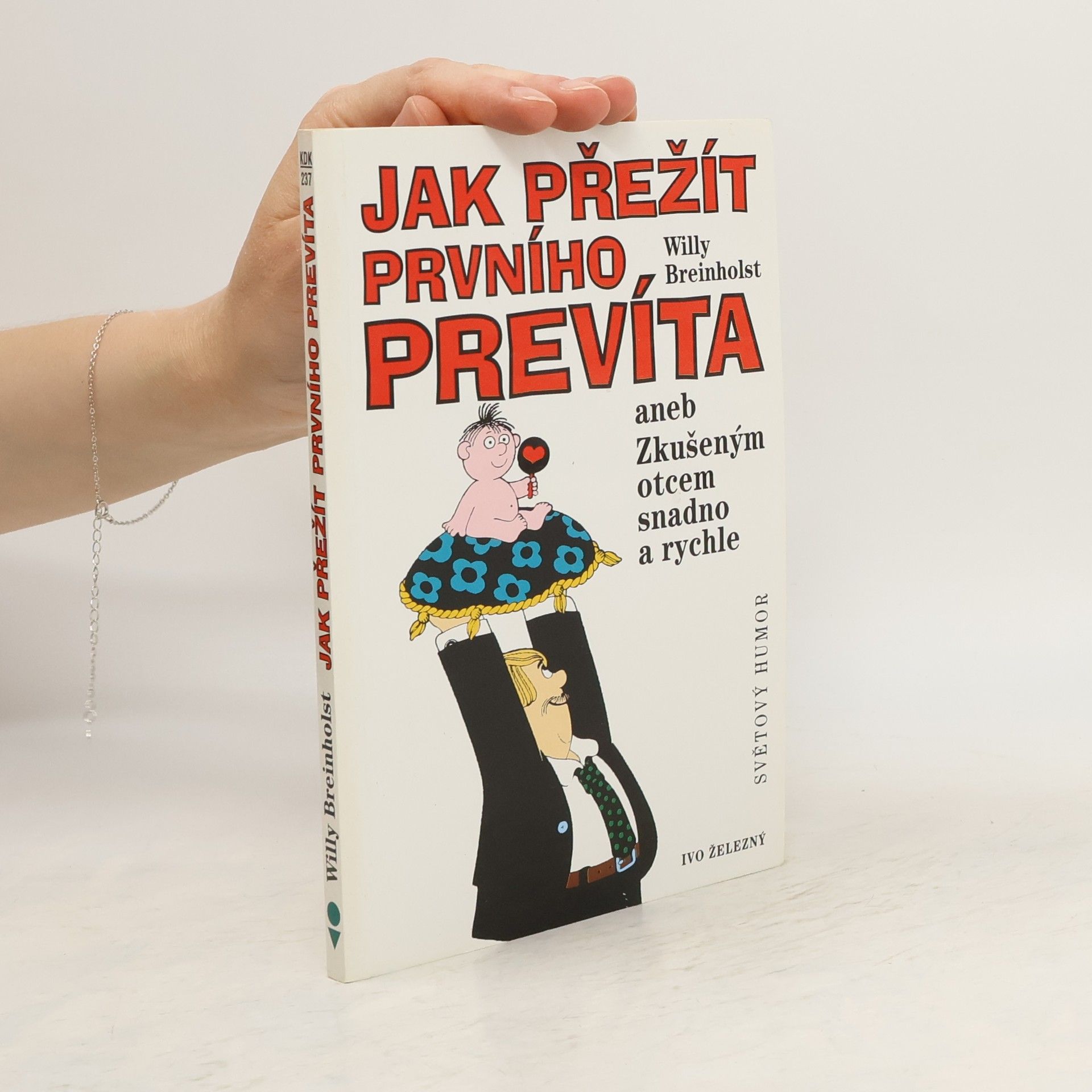 Willy Breinholst Jak přežít prvního prevíta aneb Zkušeným otcem snadno a rychle