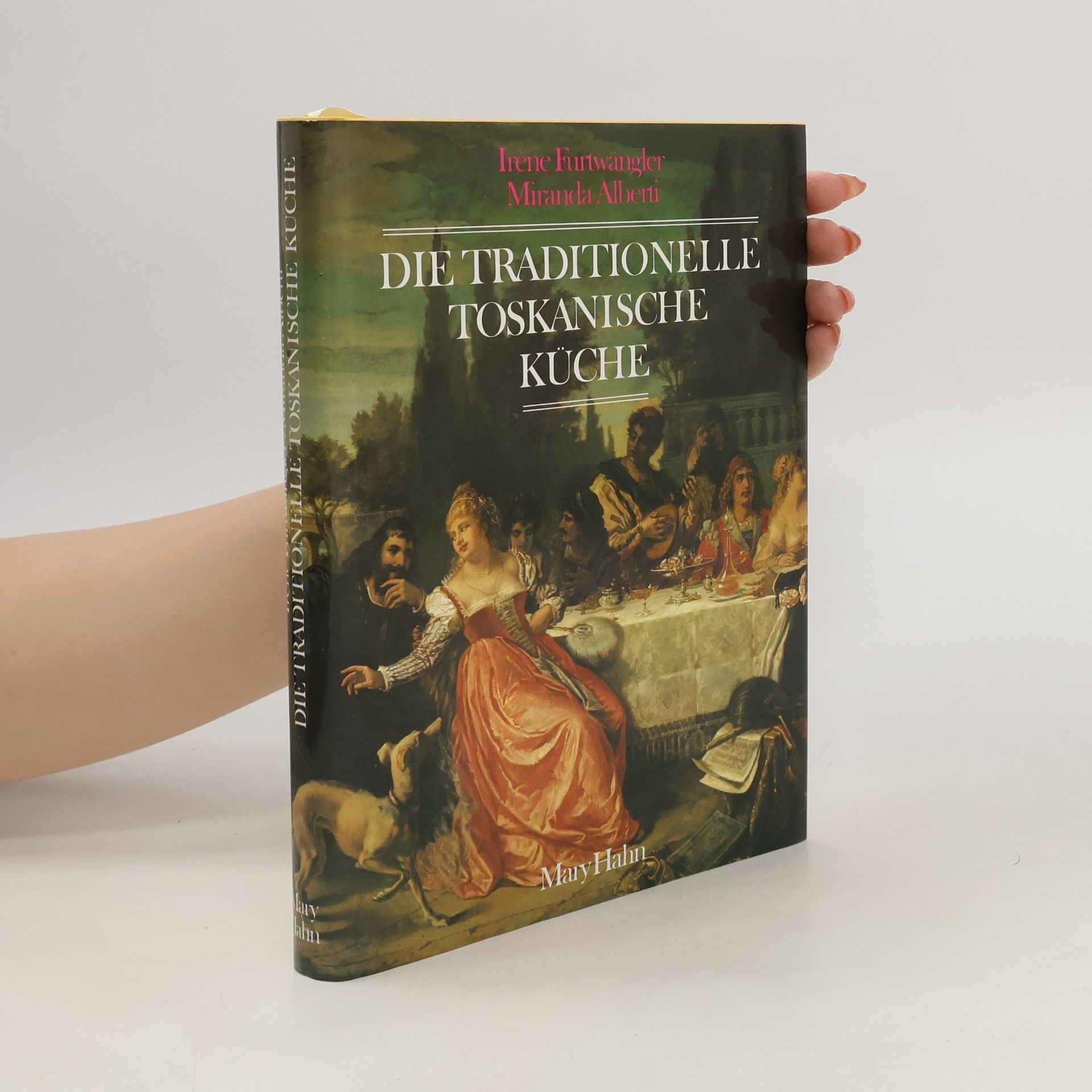 Irène Furtwängler Die traditionelle toskanische Küche