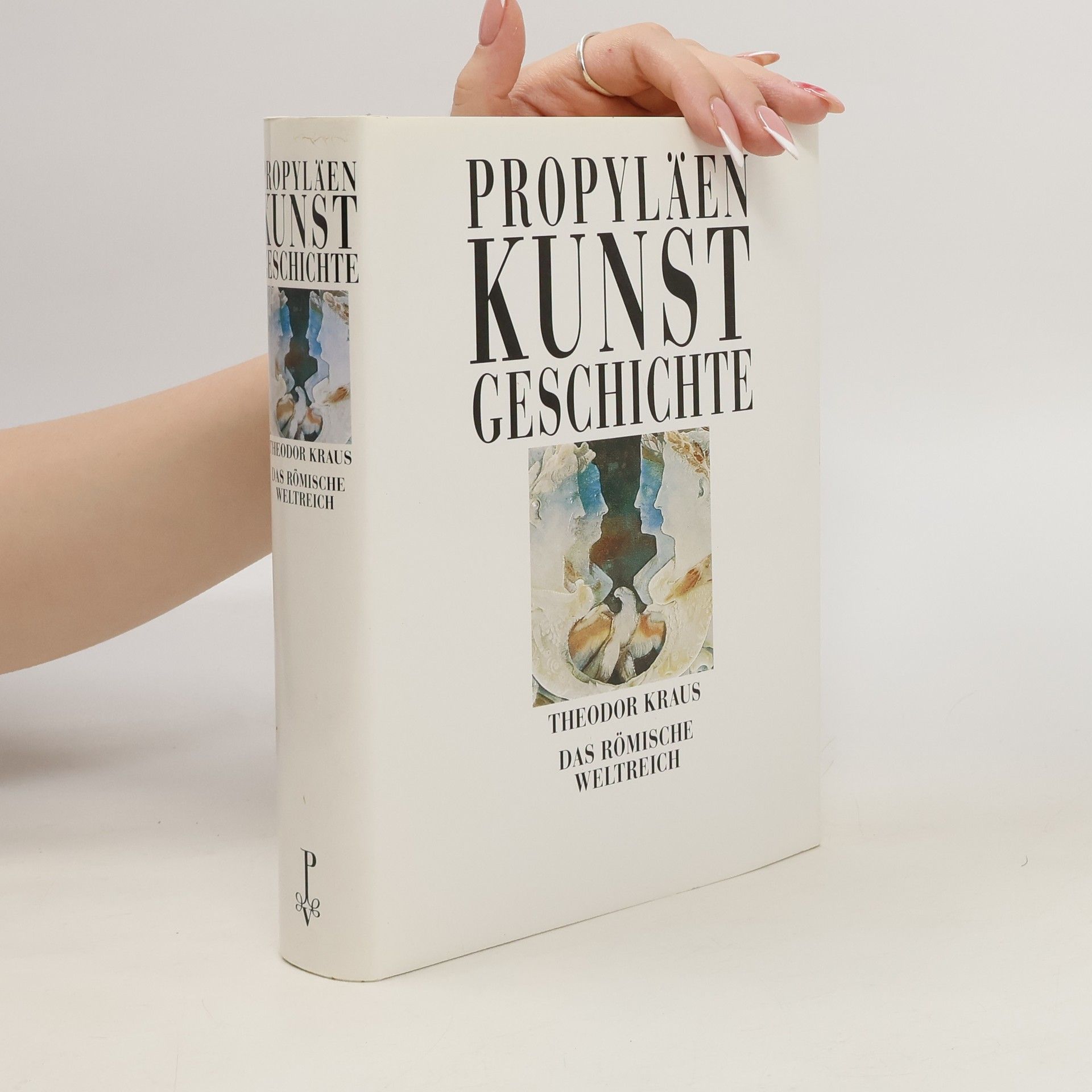 Theodor Kraus Propyläen-Kunstgeschichte. Das Römische Weltreich