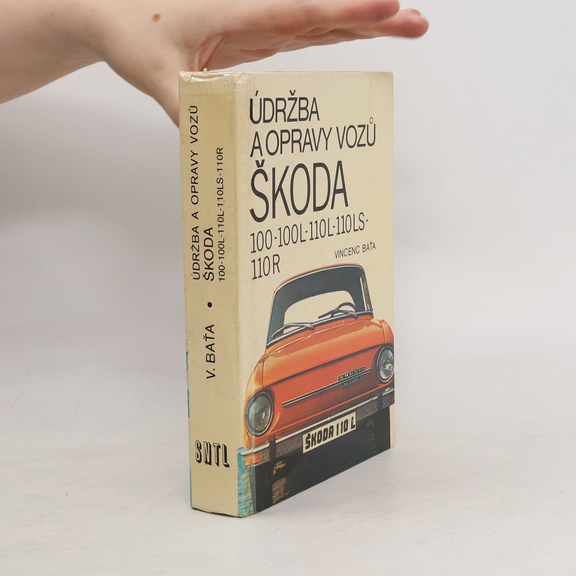 Vincenc Baťa Údržba a opravy vozů Škoda 100, 100 L, 110 L, 110 LS a 110 R