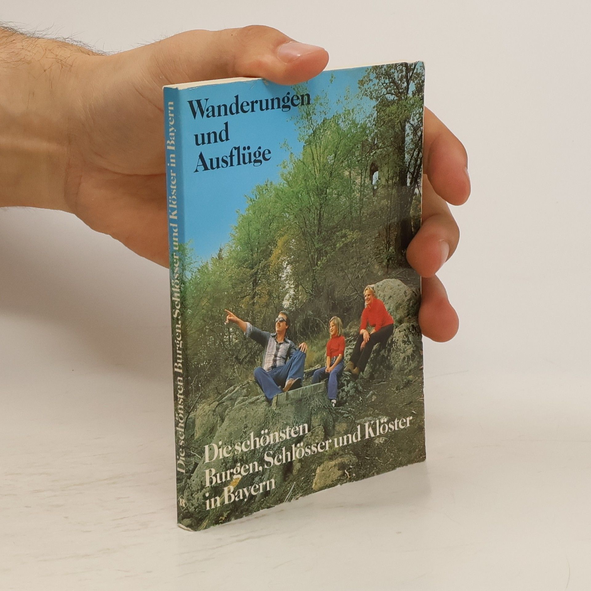 Autorenkollektiv Die schönsten Burgen, Schlösser und Klöster in Bayern. Wanderungen und Ausflüge