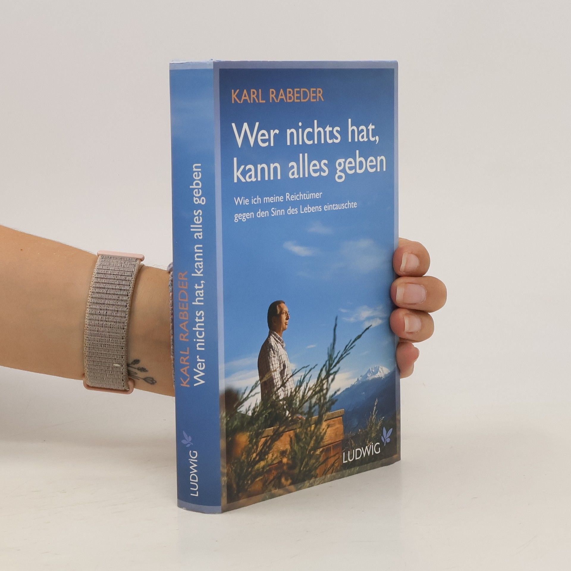 Karl Rabeder Wer nichts hat, kann alles geben