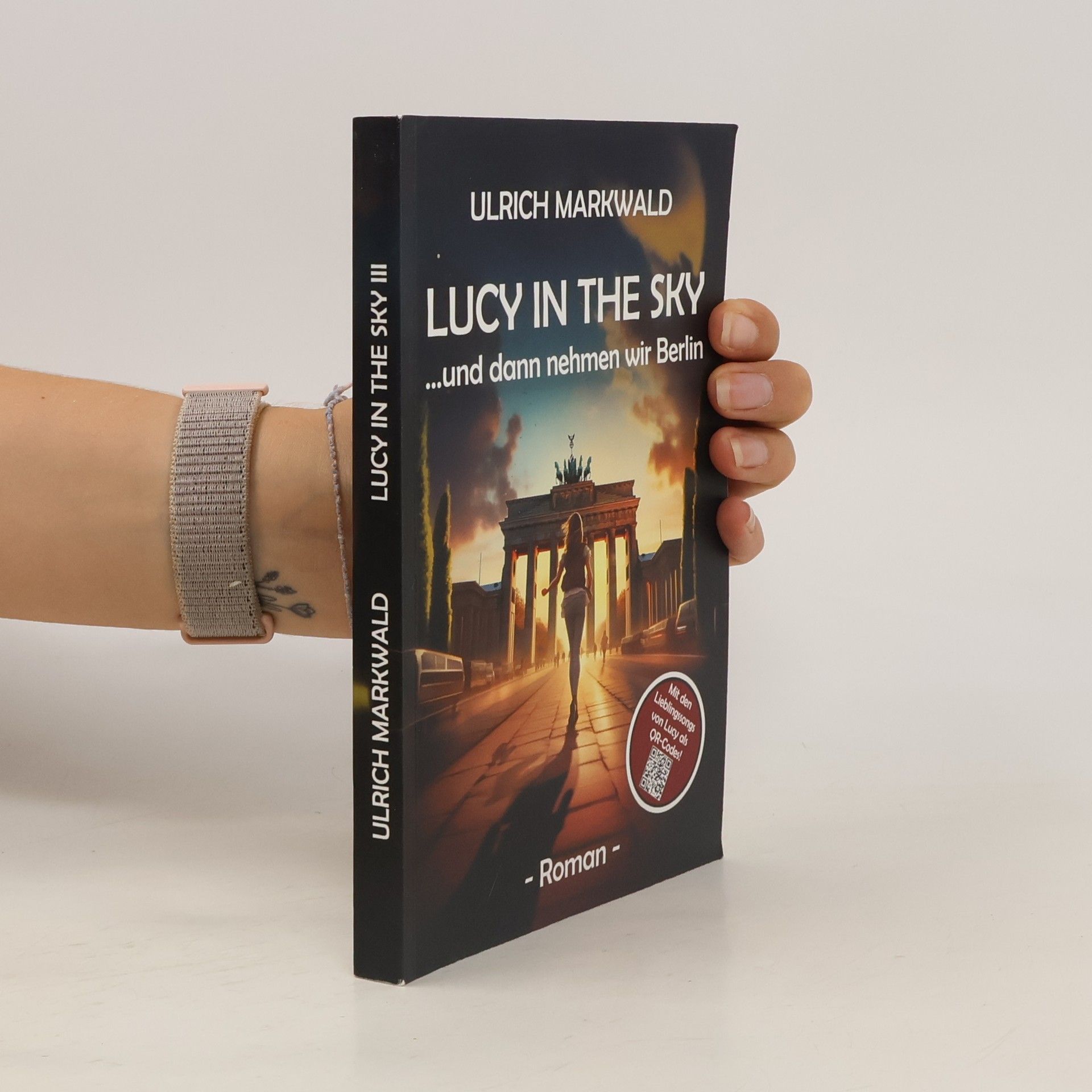 Ulrich Markwald Lucy in the Sky - und dann nehmen wir Berlin