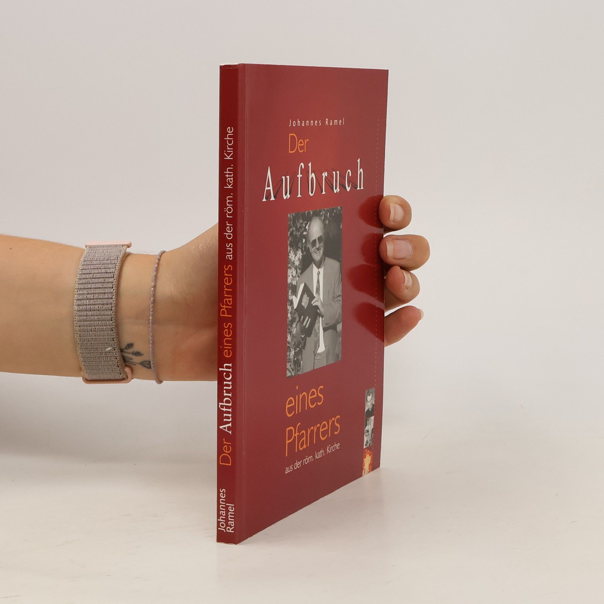 Johannes Ramel Der Aufbruch eines Pfarrers aus der röm. kath. Kirche