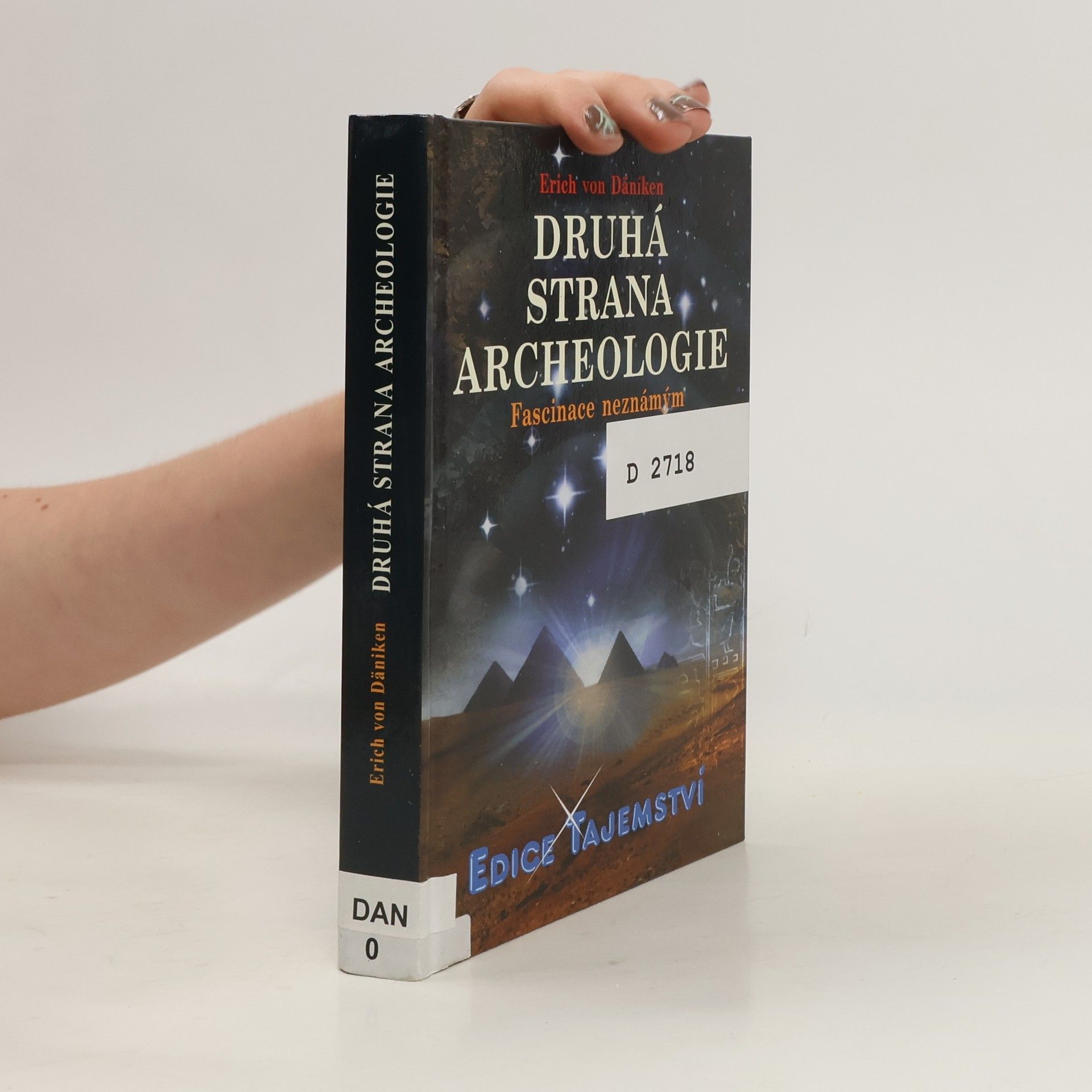 Erich von Däniken Druhá strana archeologie : fascinace neznámým