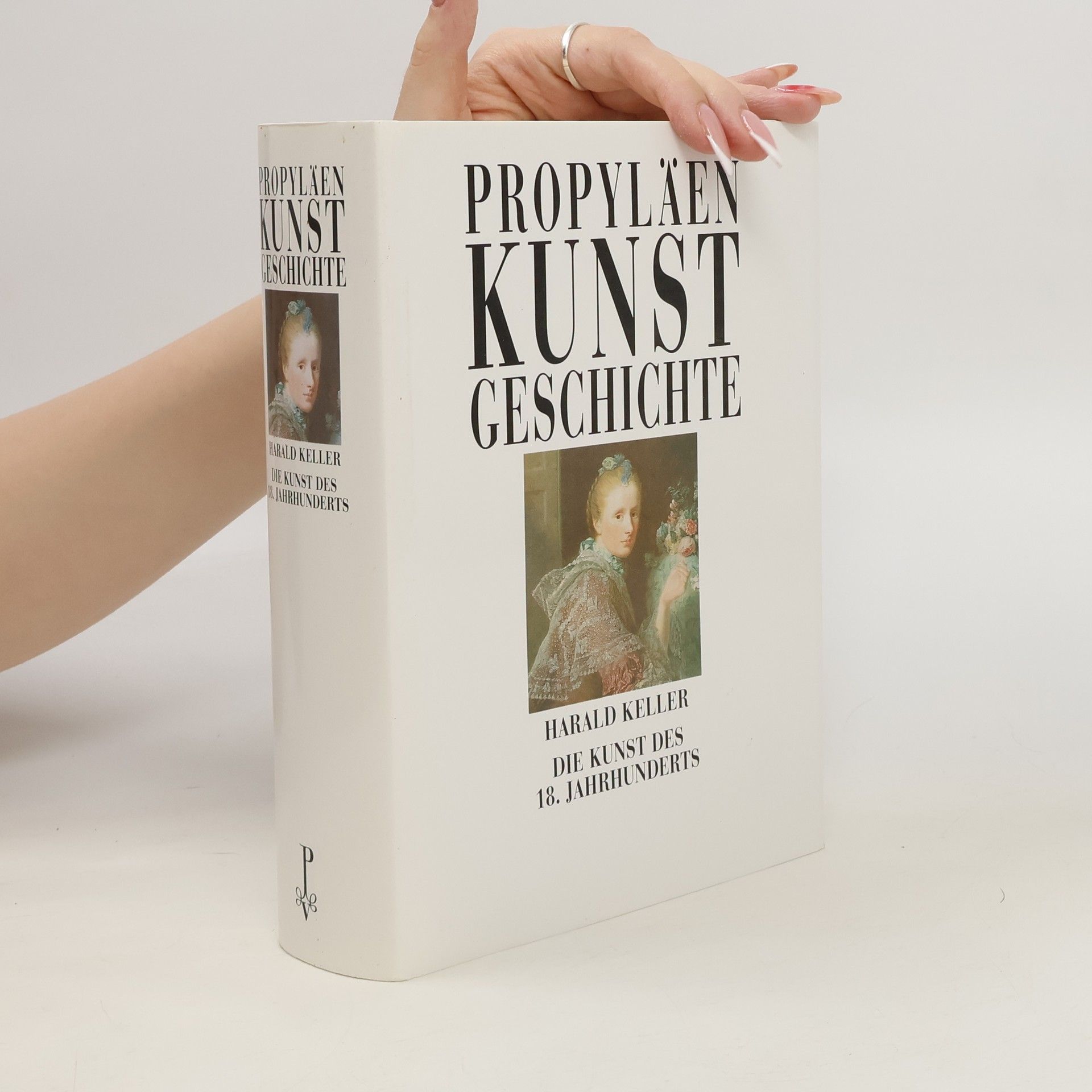 Harald Keller Propyläen Kunstgeschichte. Die Kunst des 18. Jahrhunderts