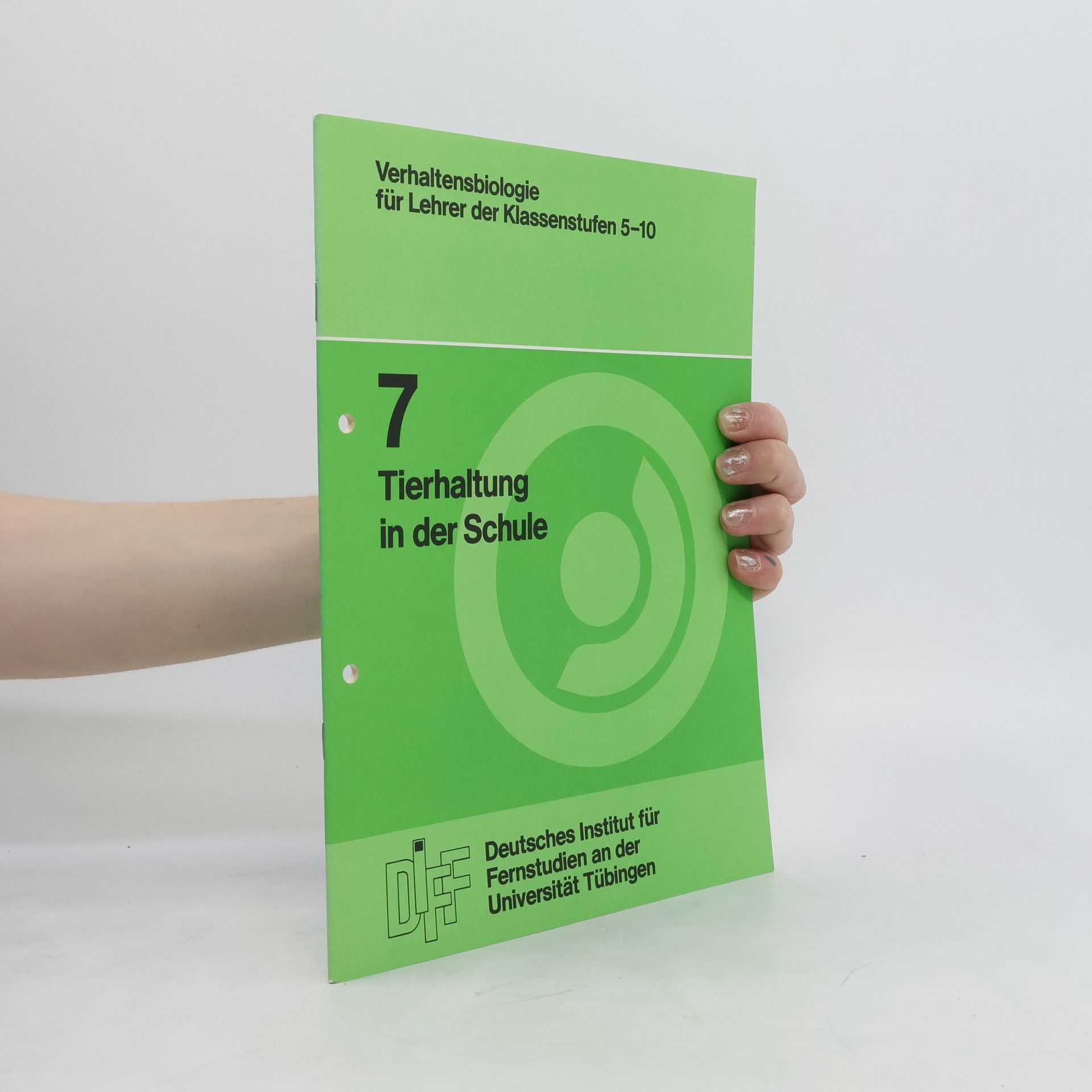 kolektiv Verhaltensbiologie für Lehrer der Klassenstufen 5-10. Tierhaltung in der Schule 7