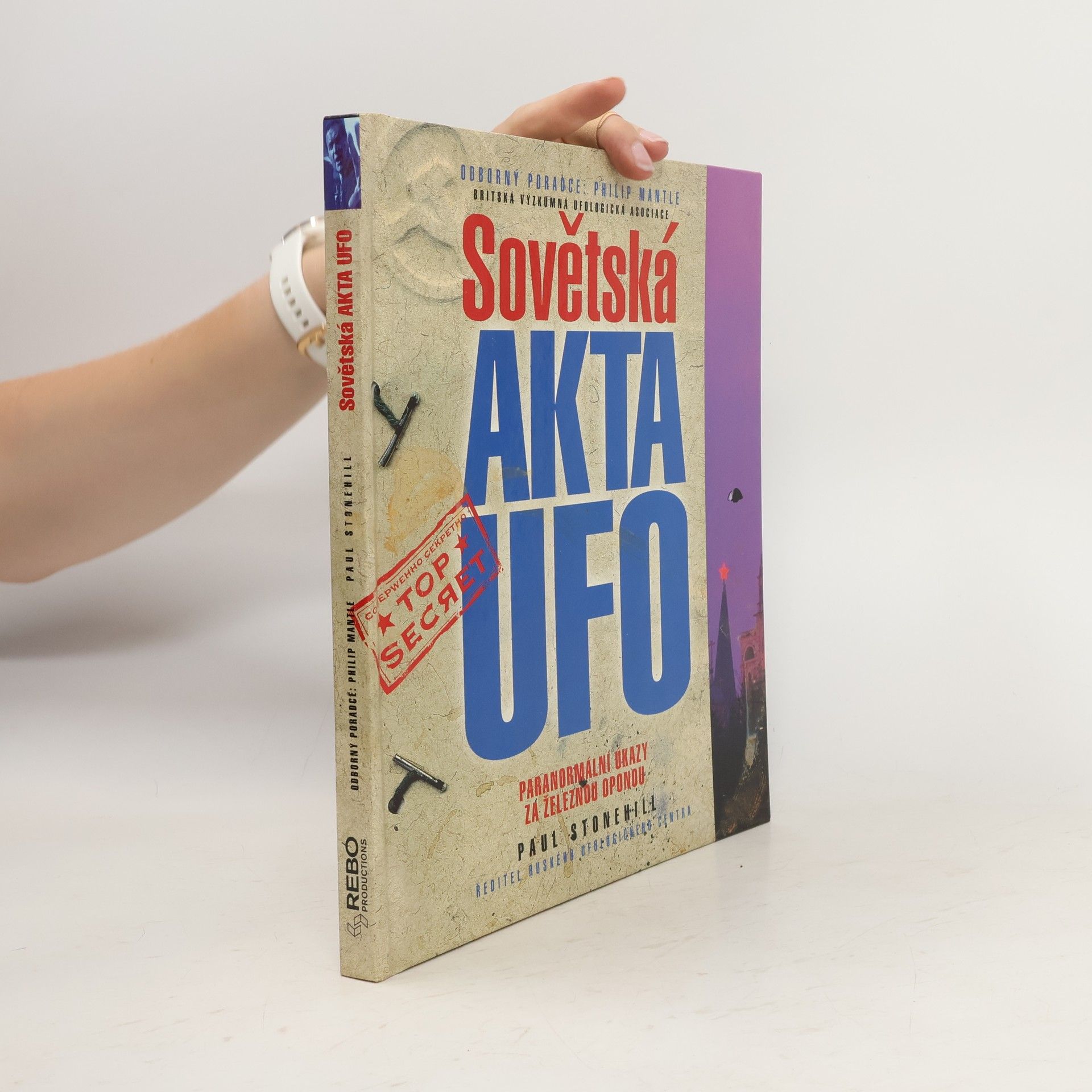 Paul Stonehill Sovětská akta UFO: Paranormální úkazy za železnou oponou