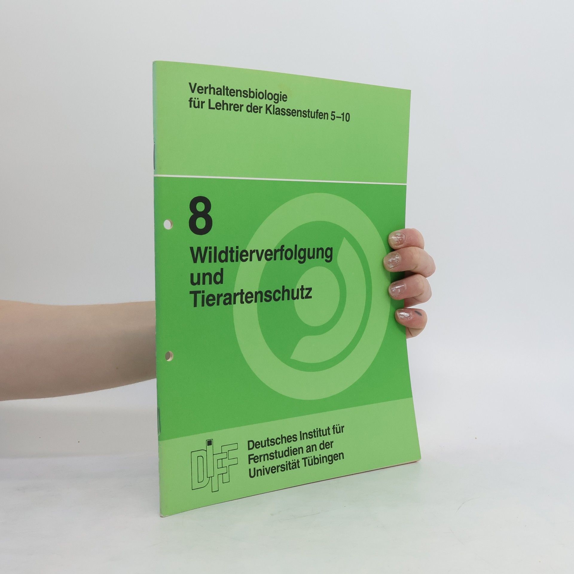 kolektiv Verhaltensbiologie für Lehrer der Klassenstufen 5-10. 8 Wildtierverfolgung und nschutz Tierartenschutz