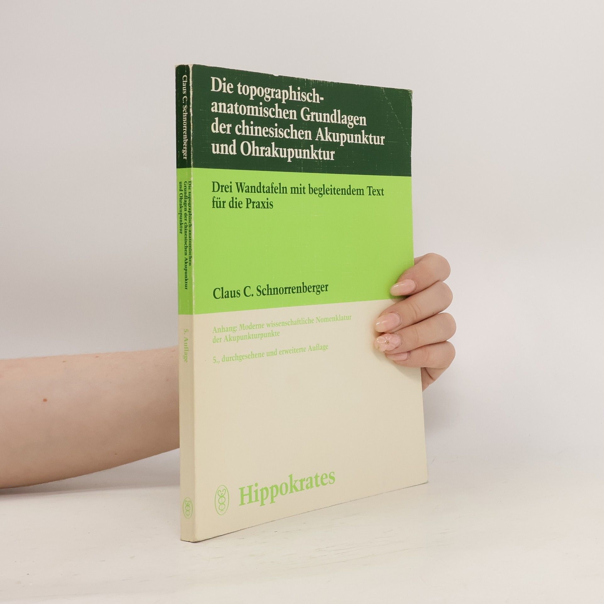 Claus C. Schnorrenberger Die topographisch-anatomischen Grundlagen der chinesischen Akupunktur und Ohrakupunktur