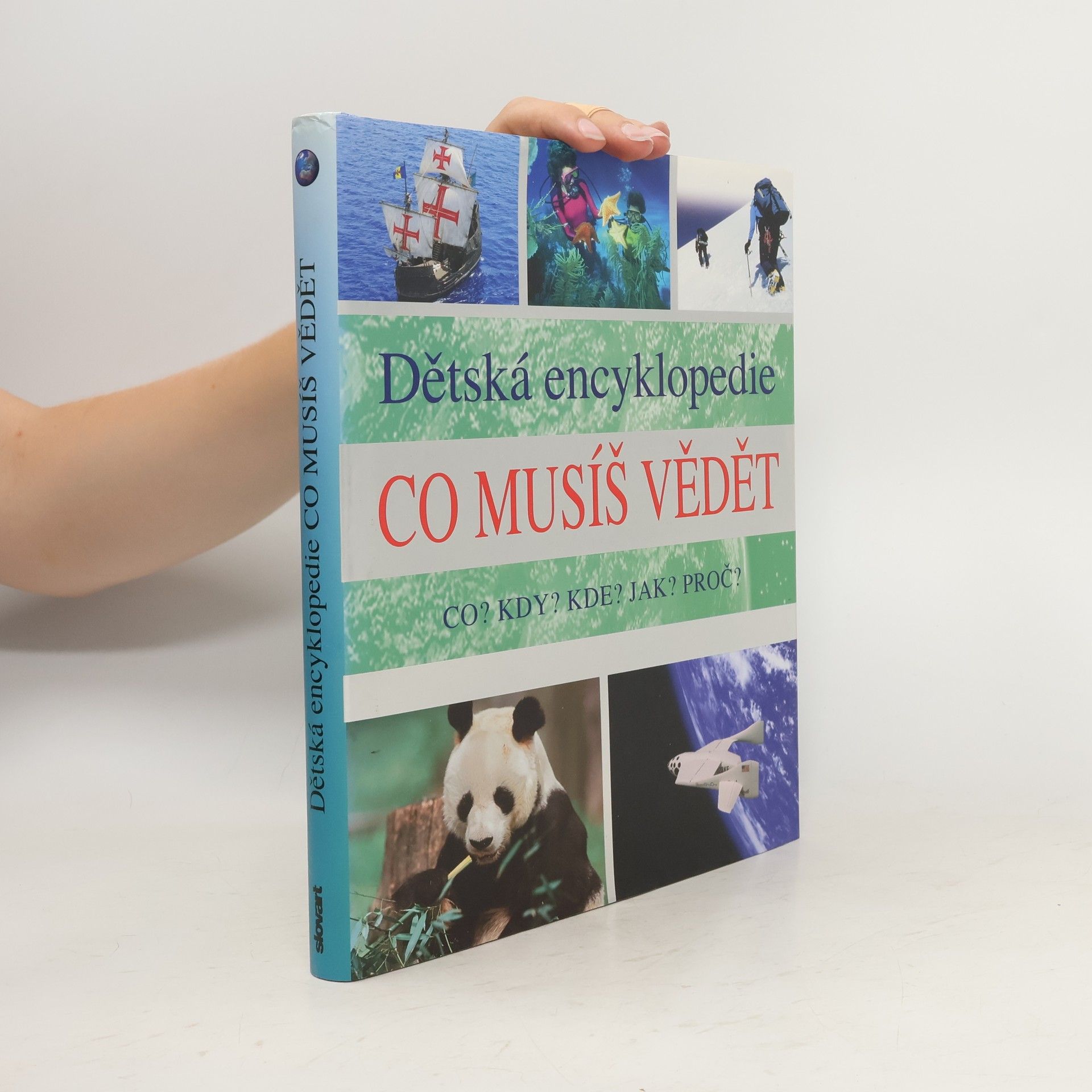 Louise Spilsbury Co musíš vědět. Co? Kdy? Kde? Jak? Proč?