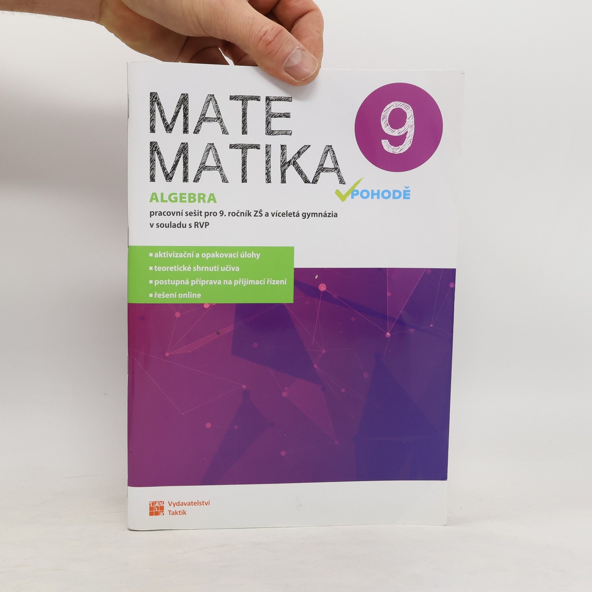 kolektiv Matematika v pohodě 9 : pracovní sešit pro 9. ročník ZŠ a víceletá gymnázia v souladu s RVP. Algebra