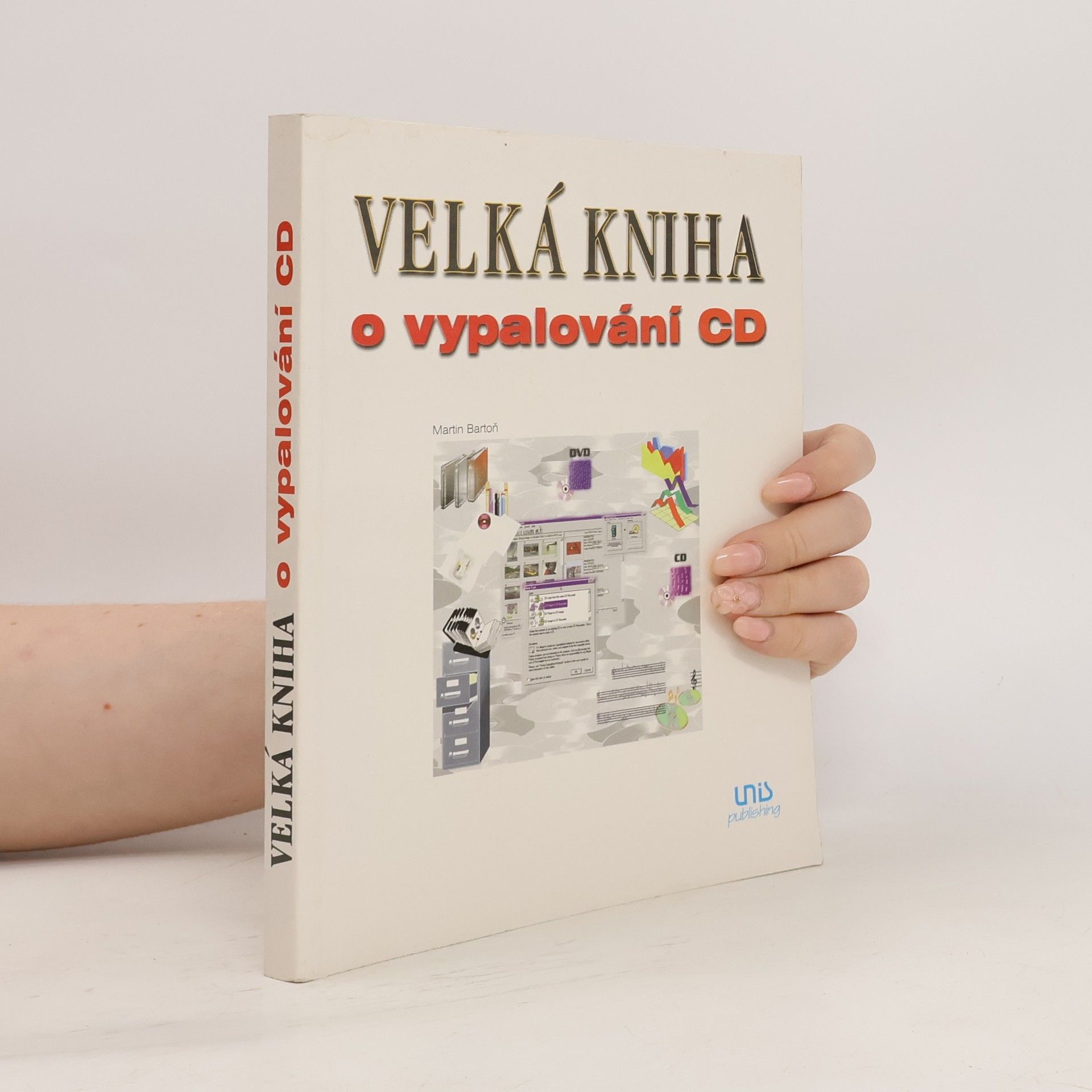 Martin Bartoň Velká kniha o vypalování cd