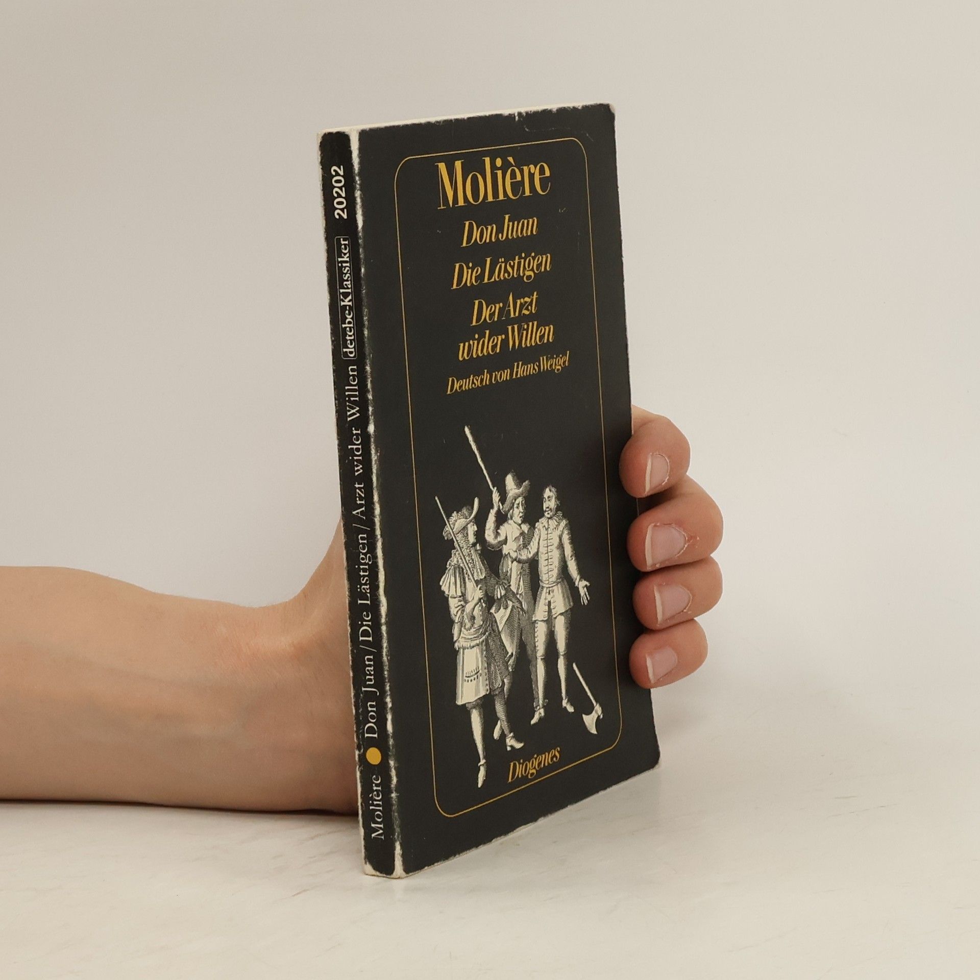 Molière Don Juan oder Der steinerne Gast. Die Lästigen. Der Arzt wider Willen. 3 Komödien. Neu übertr. v. Hans Weigel