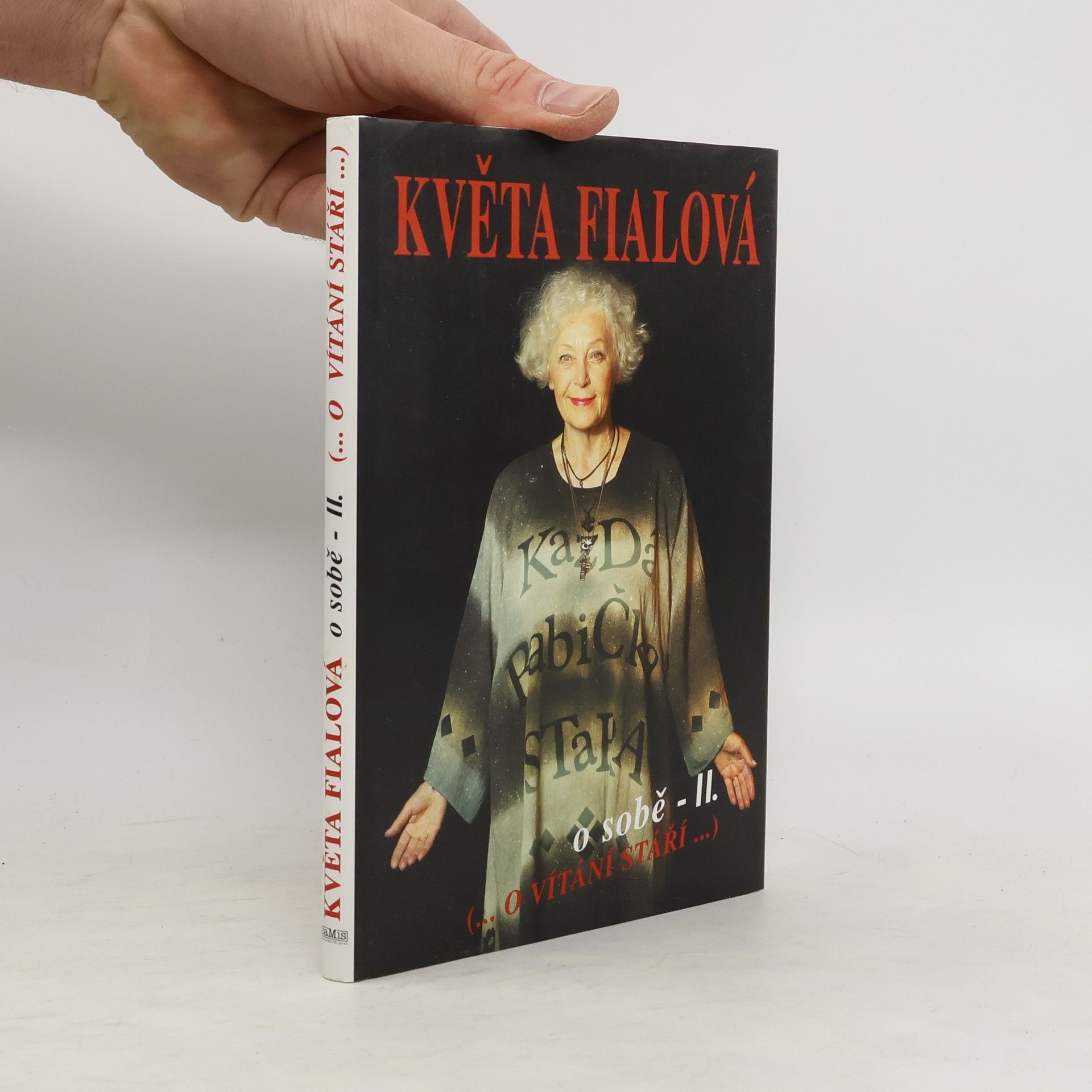 Květa Fialová Květa Fialová o sobě II. (...o vítání stáří...)