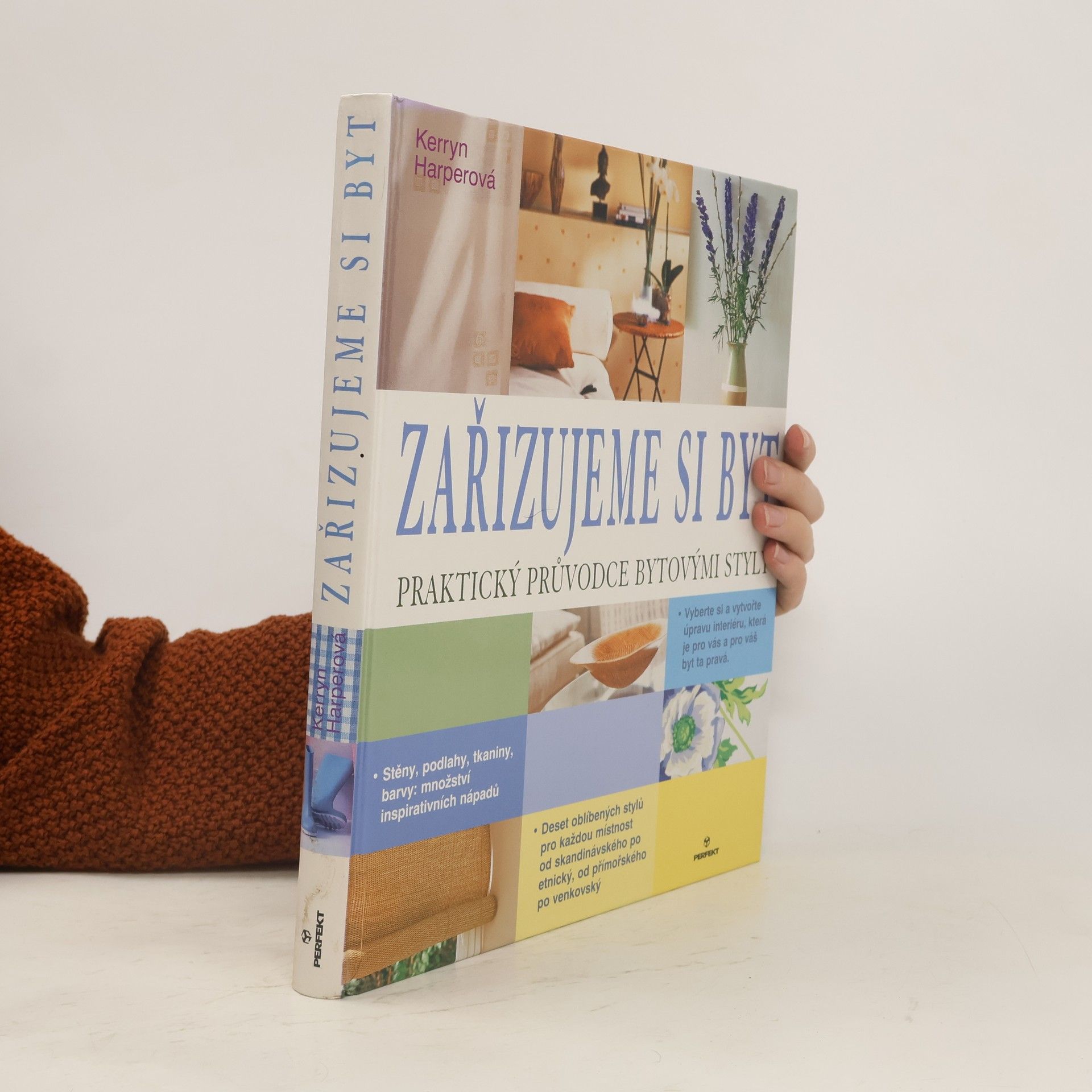 Kerryn Harper Zařizujeme si byt. Praktický průvodce bytovými styly