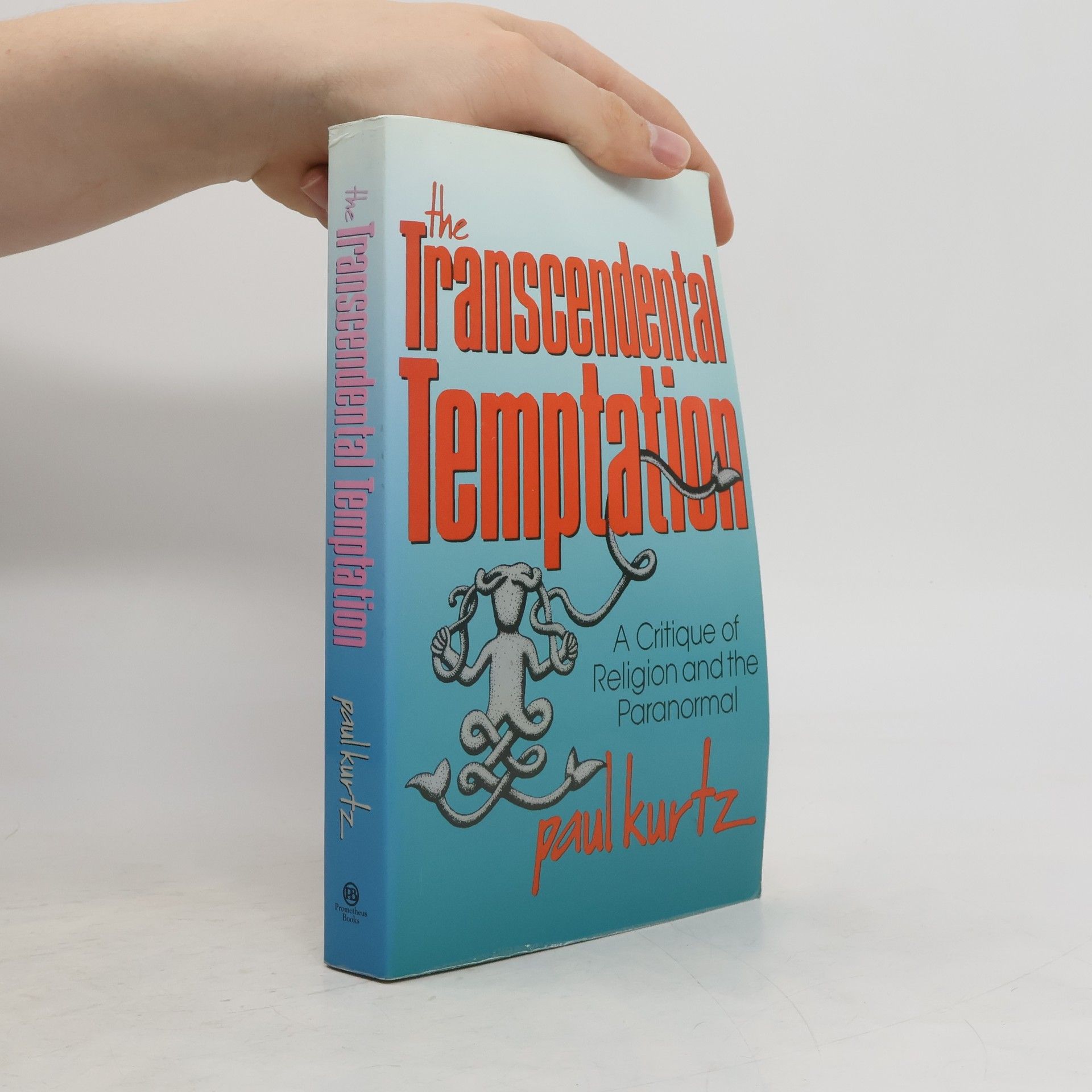 Paul Kurtz The Transcendental Temptation