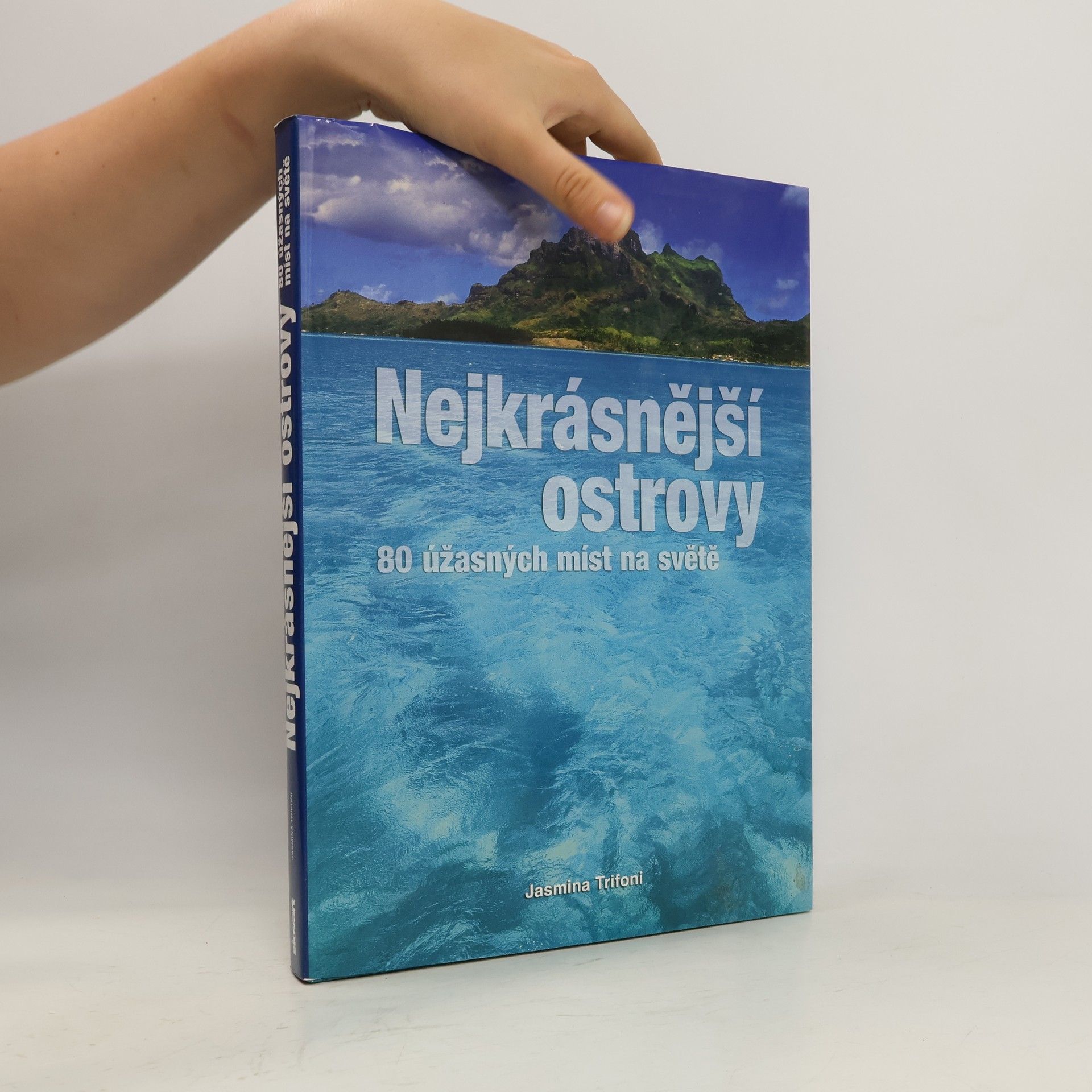 Jasmina Trifoni Nejkrásnější ostrovy - 80 úžasných míst na světě