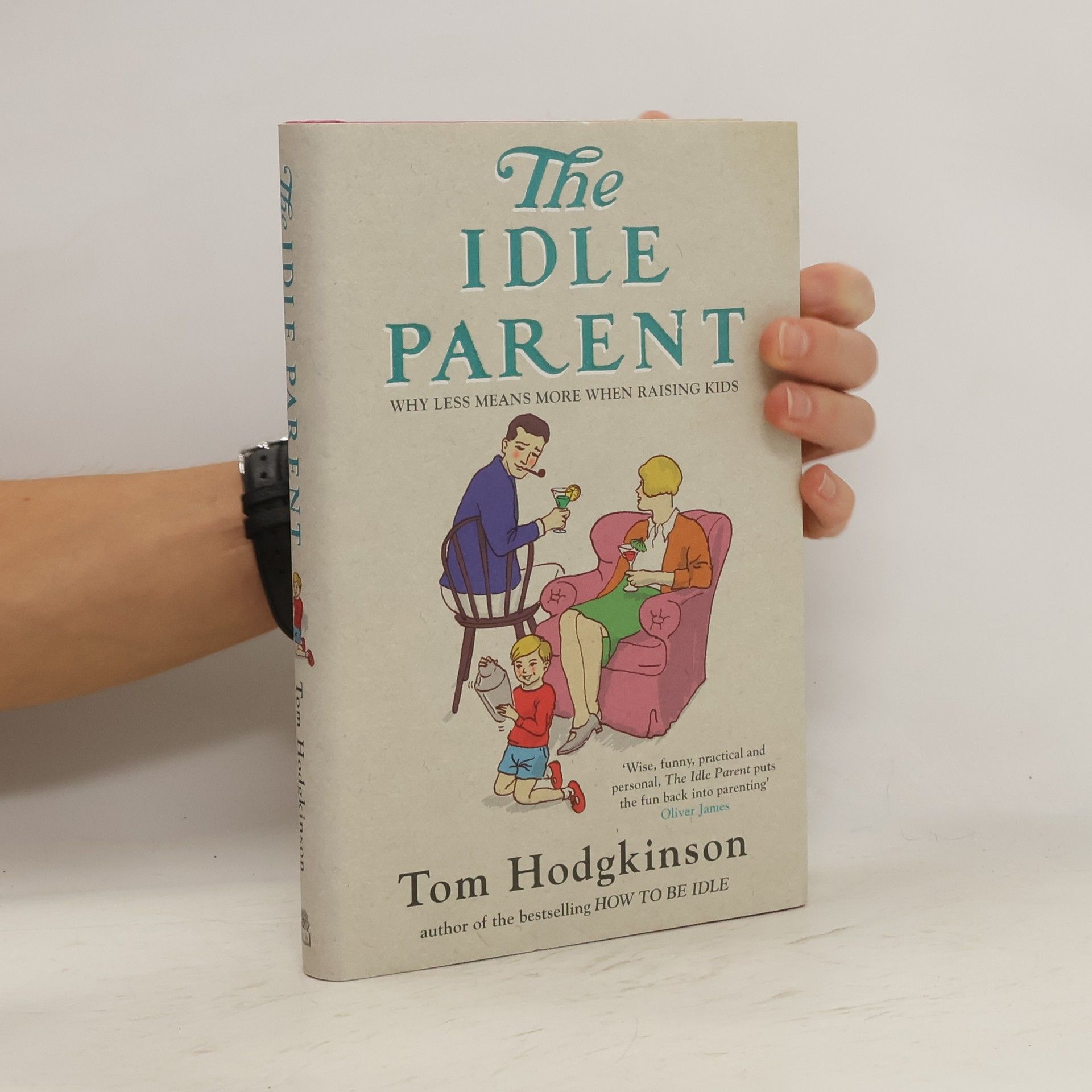Tom Hodgkinson The Idle Parent