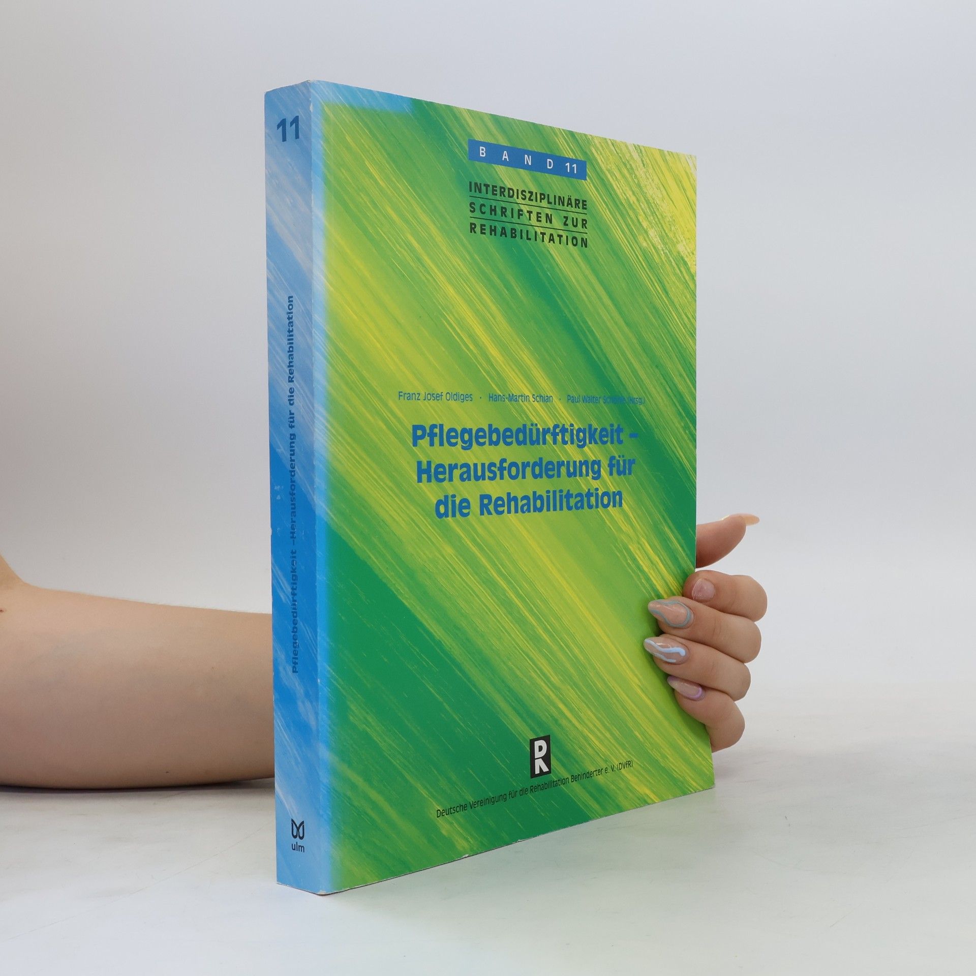 Franz Josef Oldiges Pflegebedürftigkeit - Herausforderung für die Rehabilitation