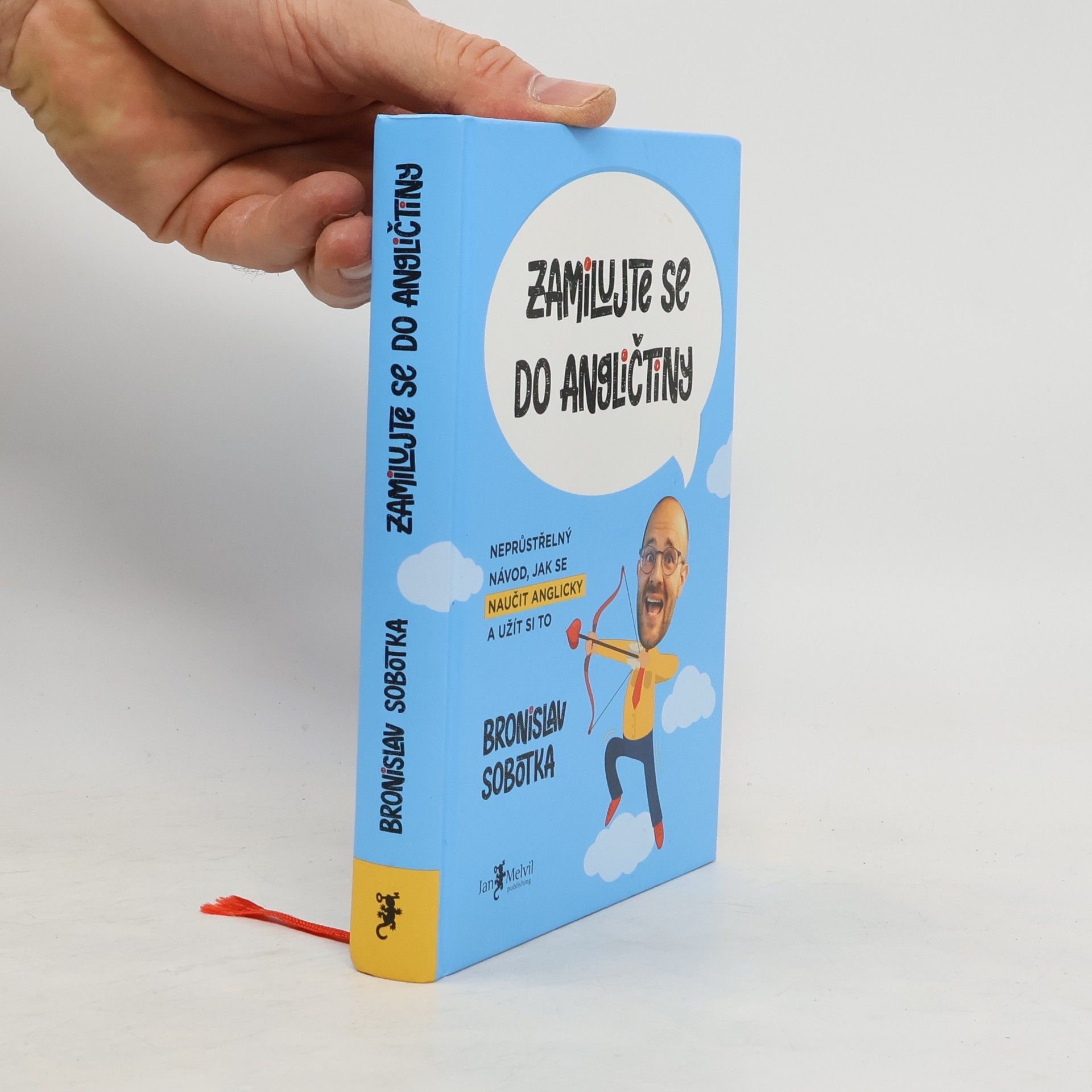 Bronislav Sobotka Zamilujte se do angličtiny. Neprůstřelný návod, jak se naučit anglicky a užít si to
