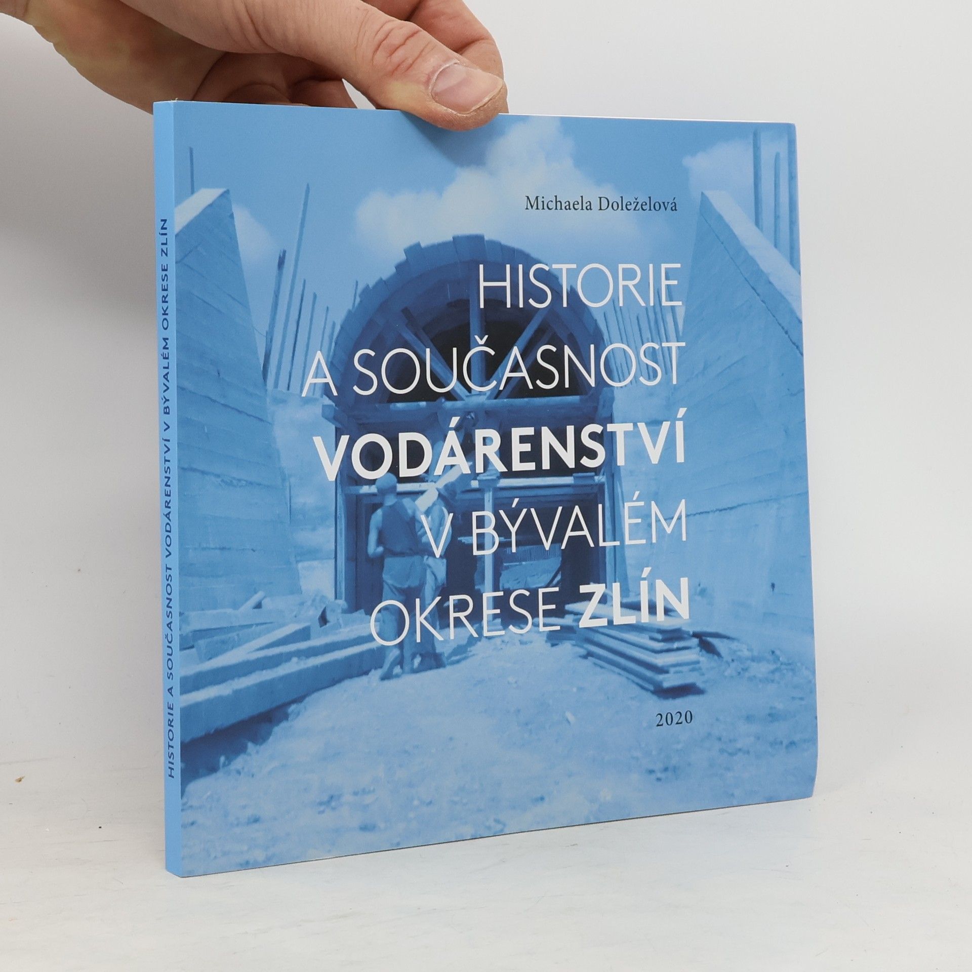 Michaela Doleželová Historie a současnost vodárenství v bývalém okrese Zlín