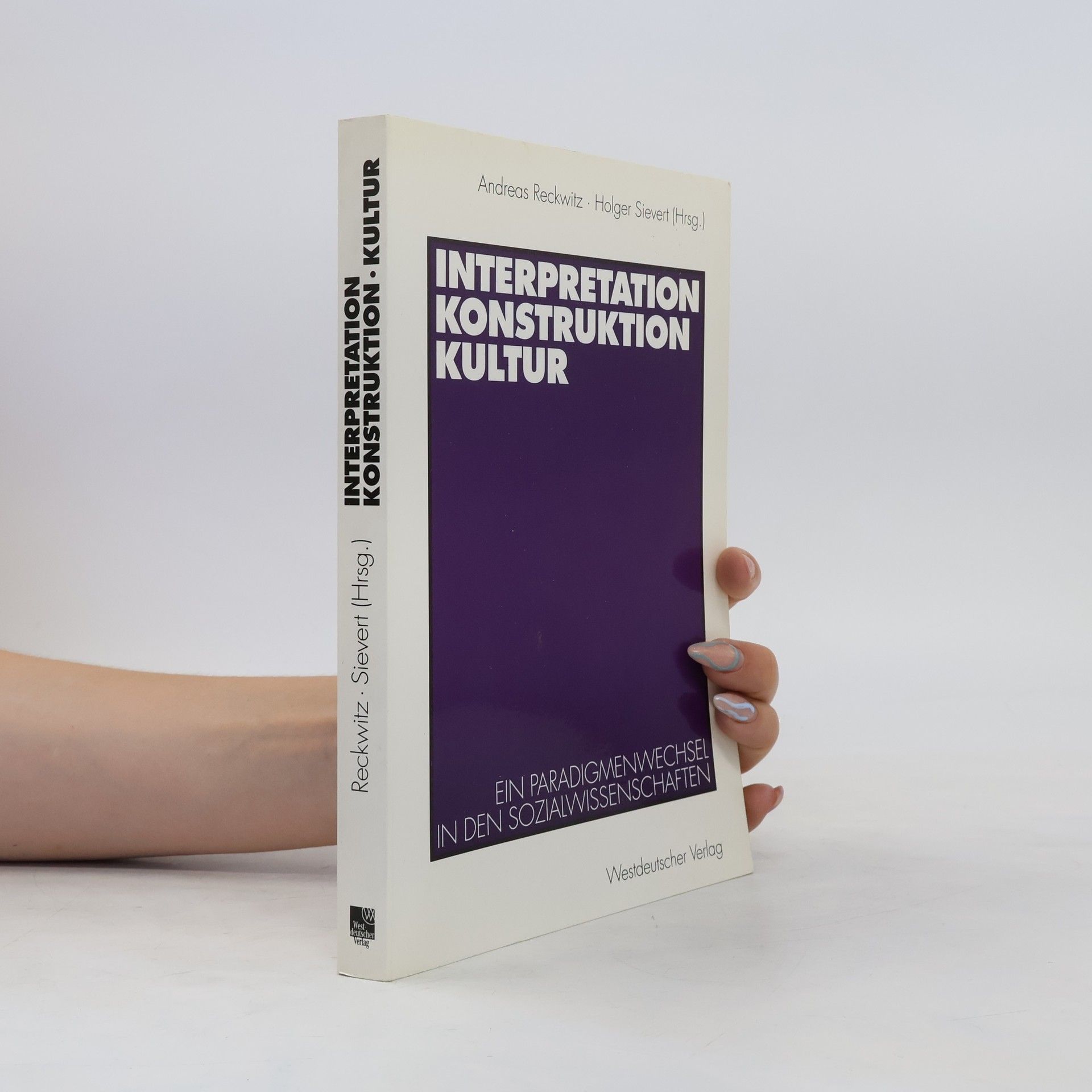 Andreas Reckwitz Interpretation, Konstruktion, Kultur