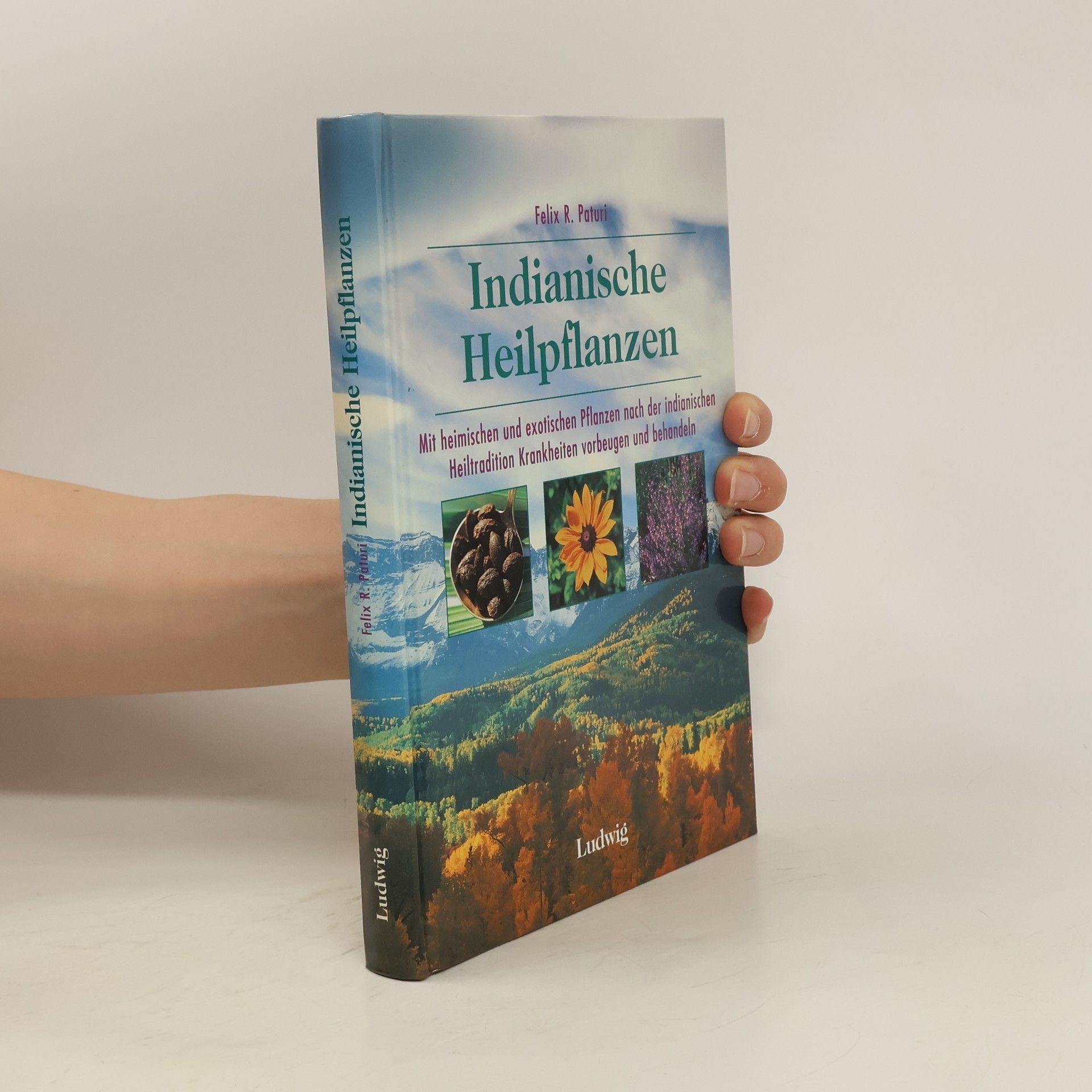 Felix R. Paturi Indianische Heilpflanzen