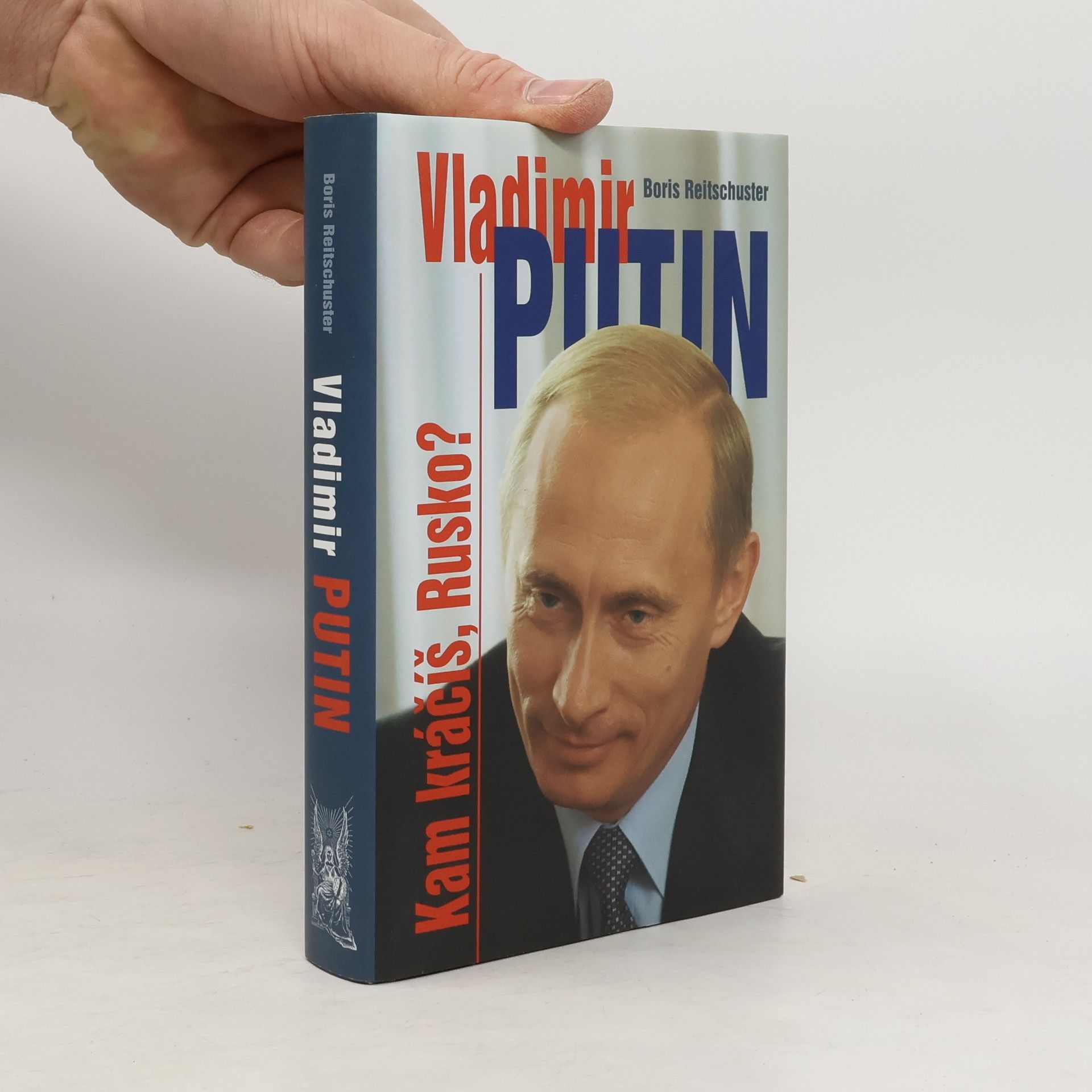 Boris Reitschuster Vladimir Putin: Kam kráčíš, Rusko?