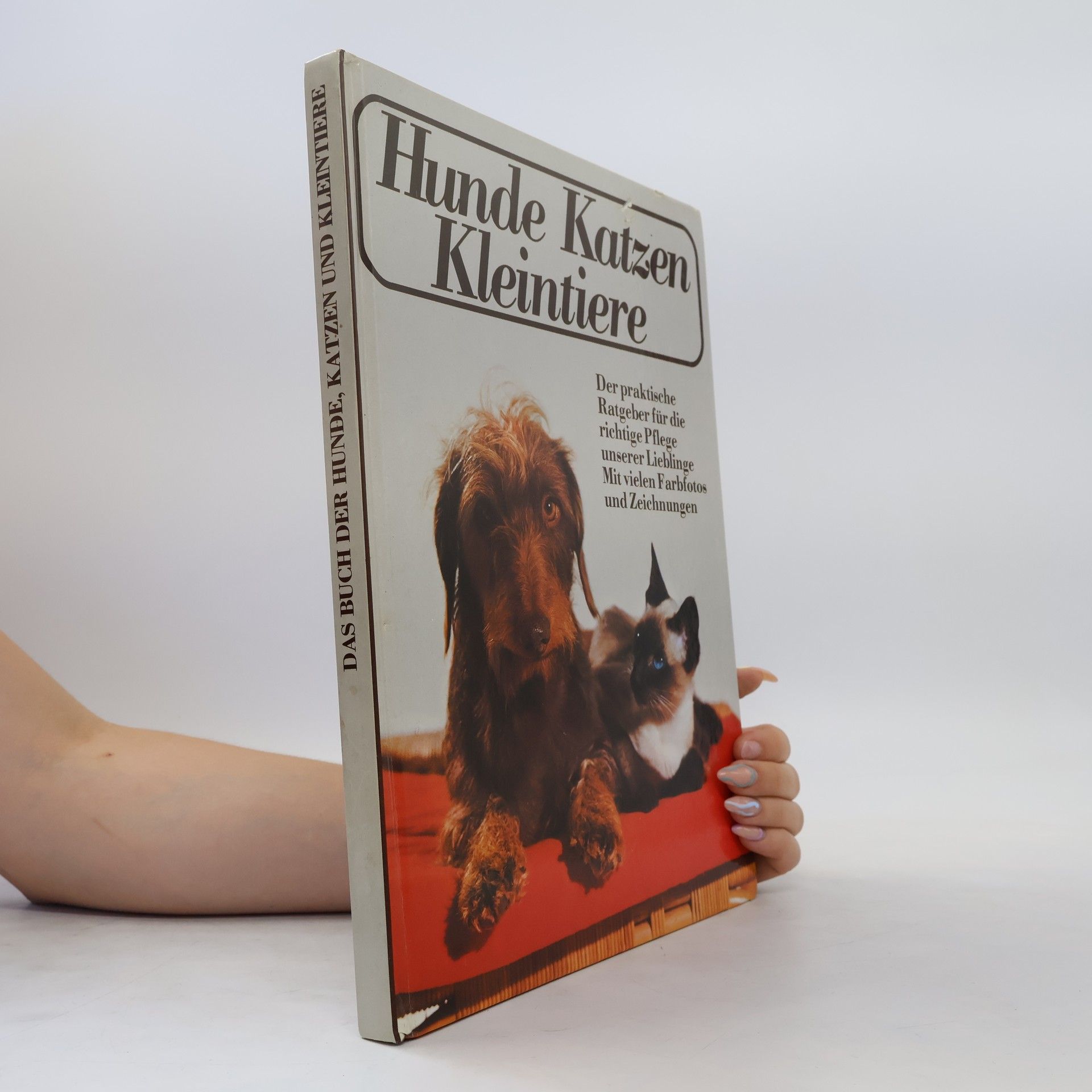 Collectif d'auteurs Das Buch der Hunde, Katzen und Kleintiere