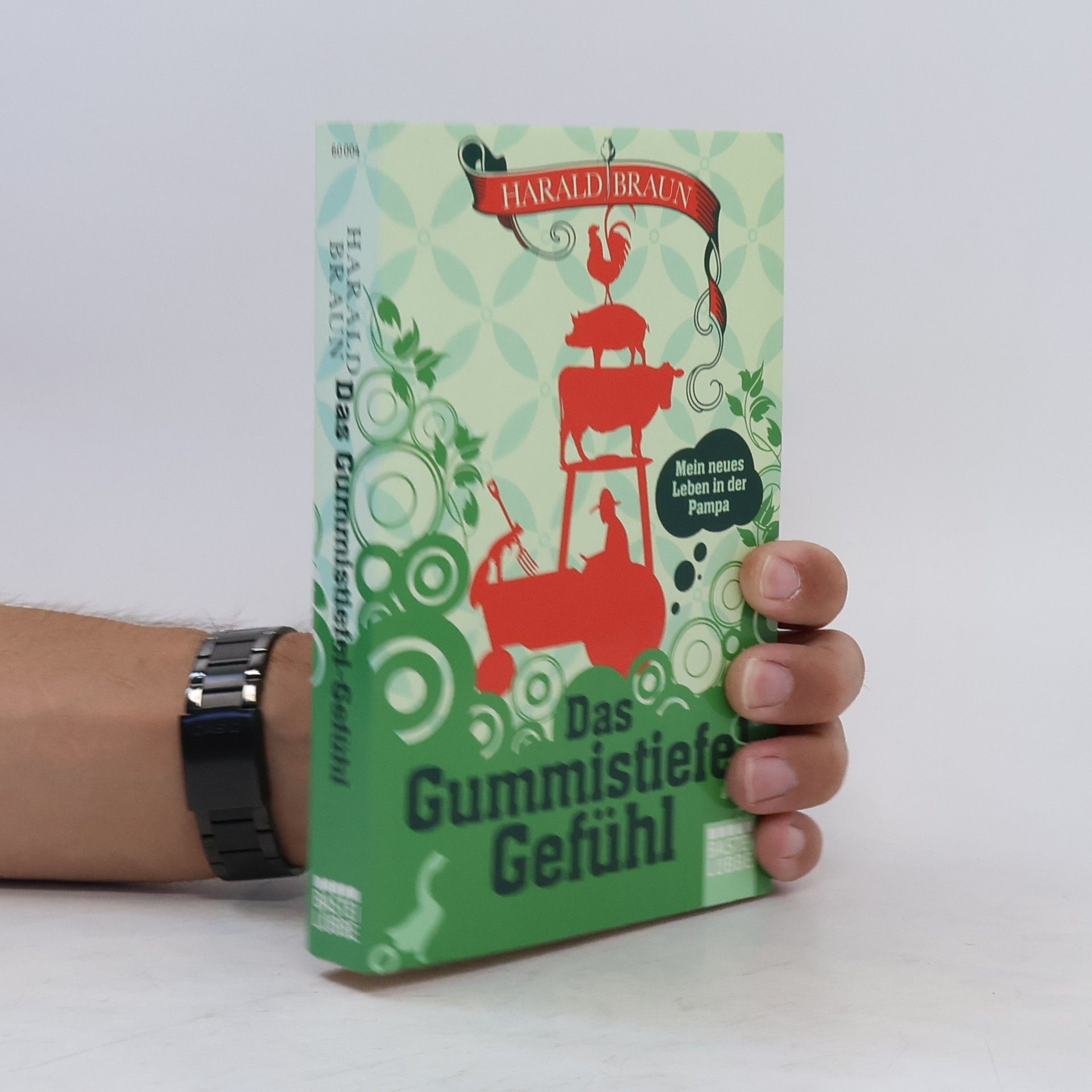 Harald Braun Das Gummistiefel-Gefühl