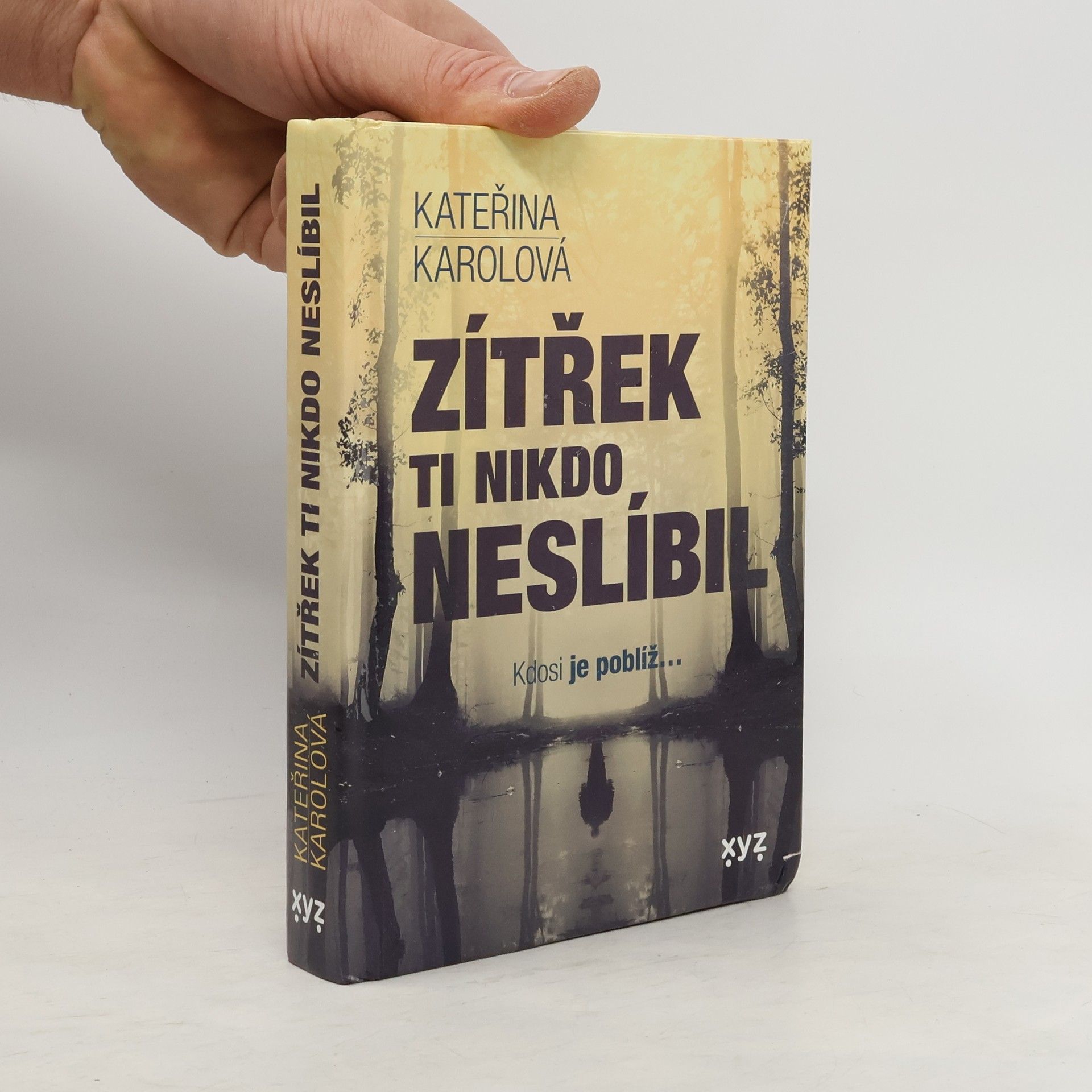Kateřina Karolová Zítřek ti nikdo neslíbil : kdosi je poblíž...