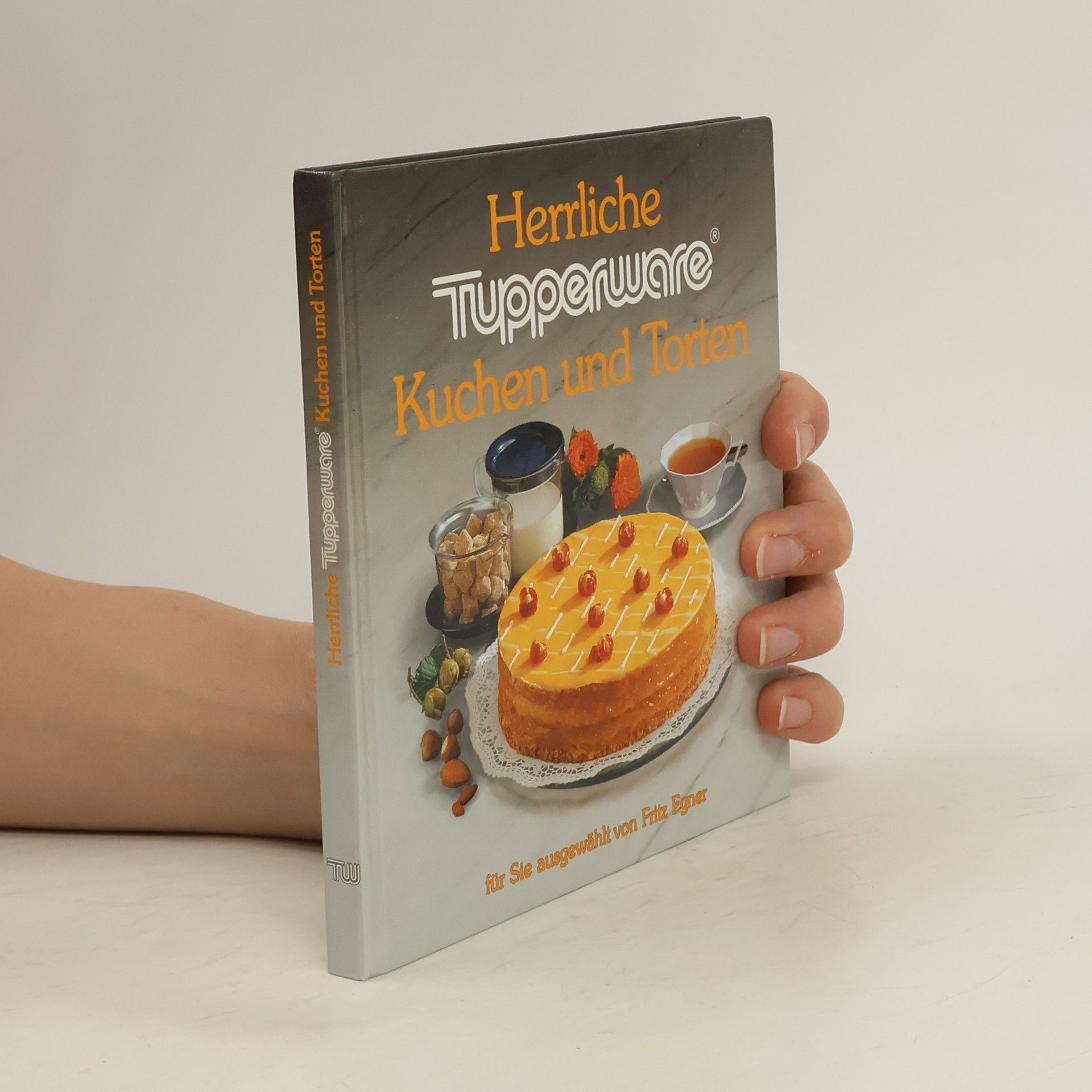 Autorenkollektiv Herrliche Tupperware. Kuchen und Torten