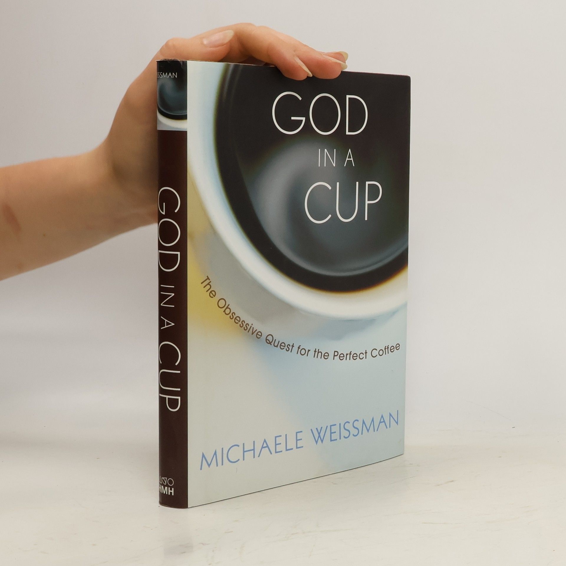 Michaele Weissman God in a Cup
