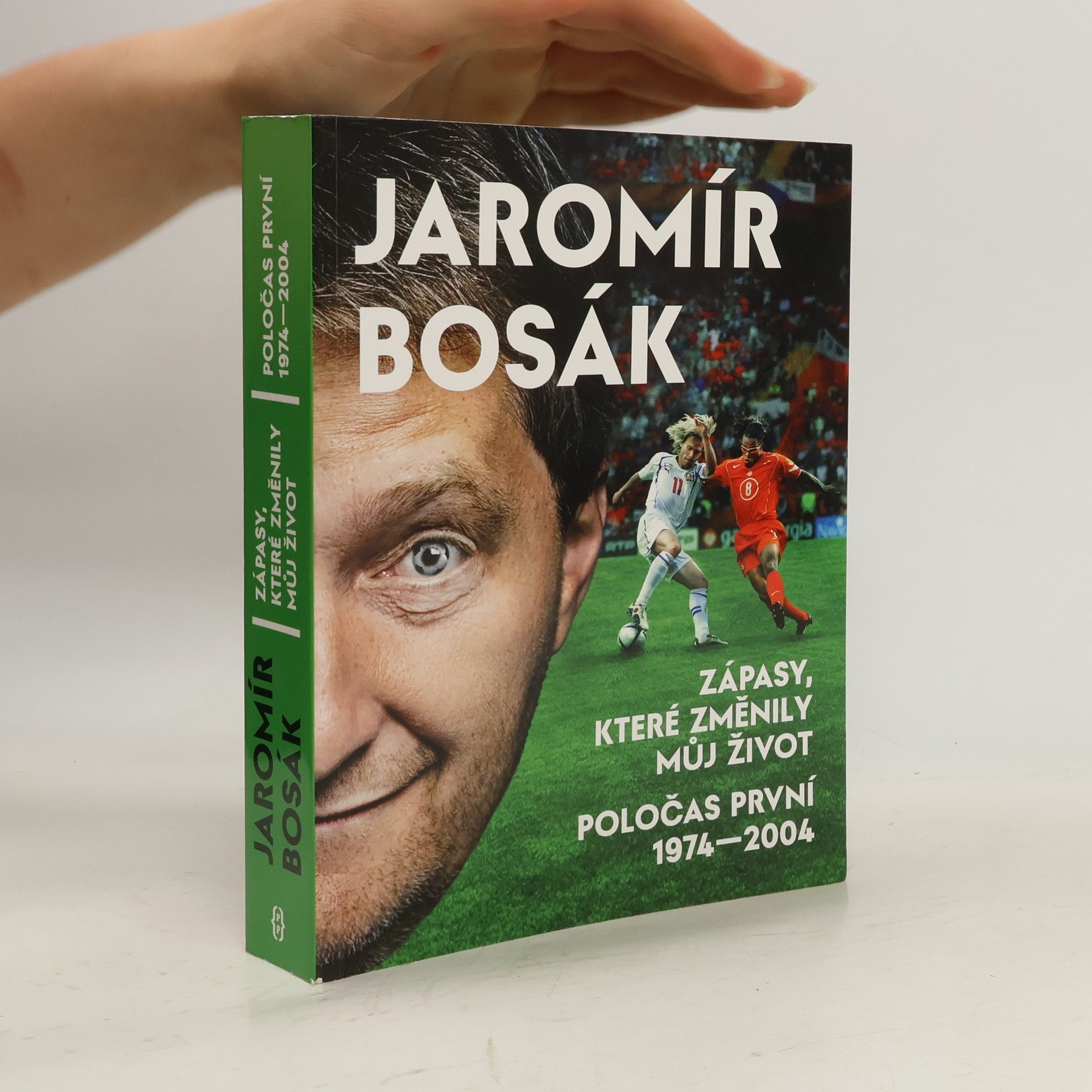 Jaromír Bosák Zápasy, které změnily můj život. Poločas první 1974-2004