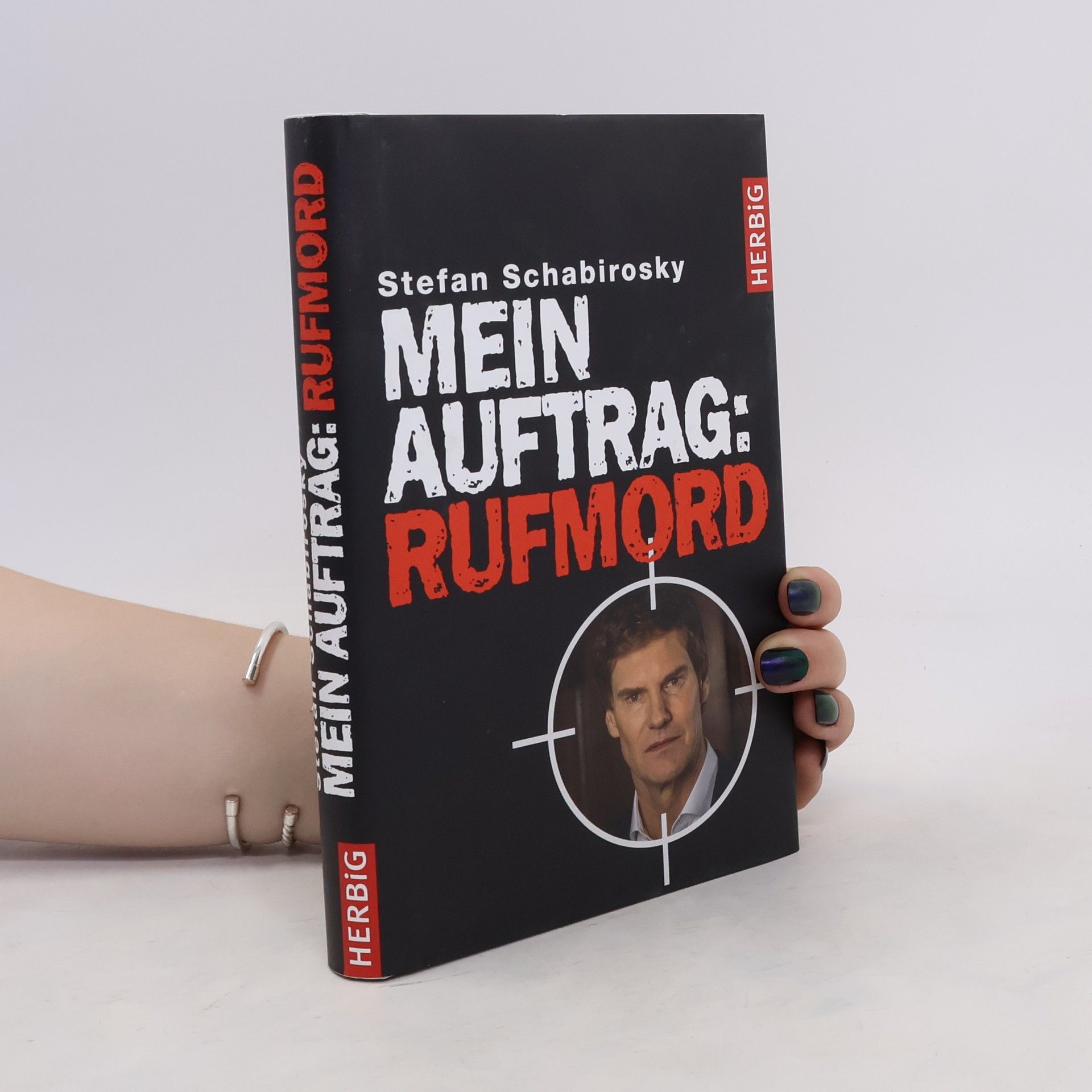 Stefan Schabirosky Mein Auftrag: Rufmord