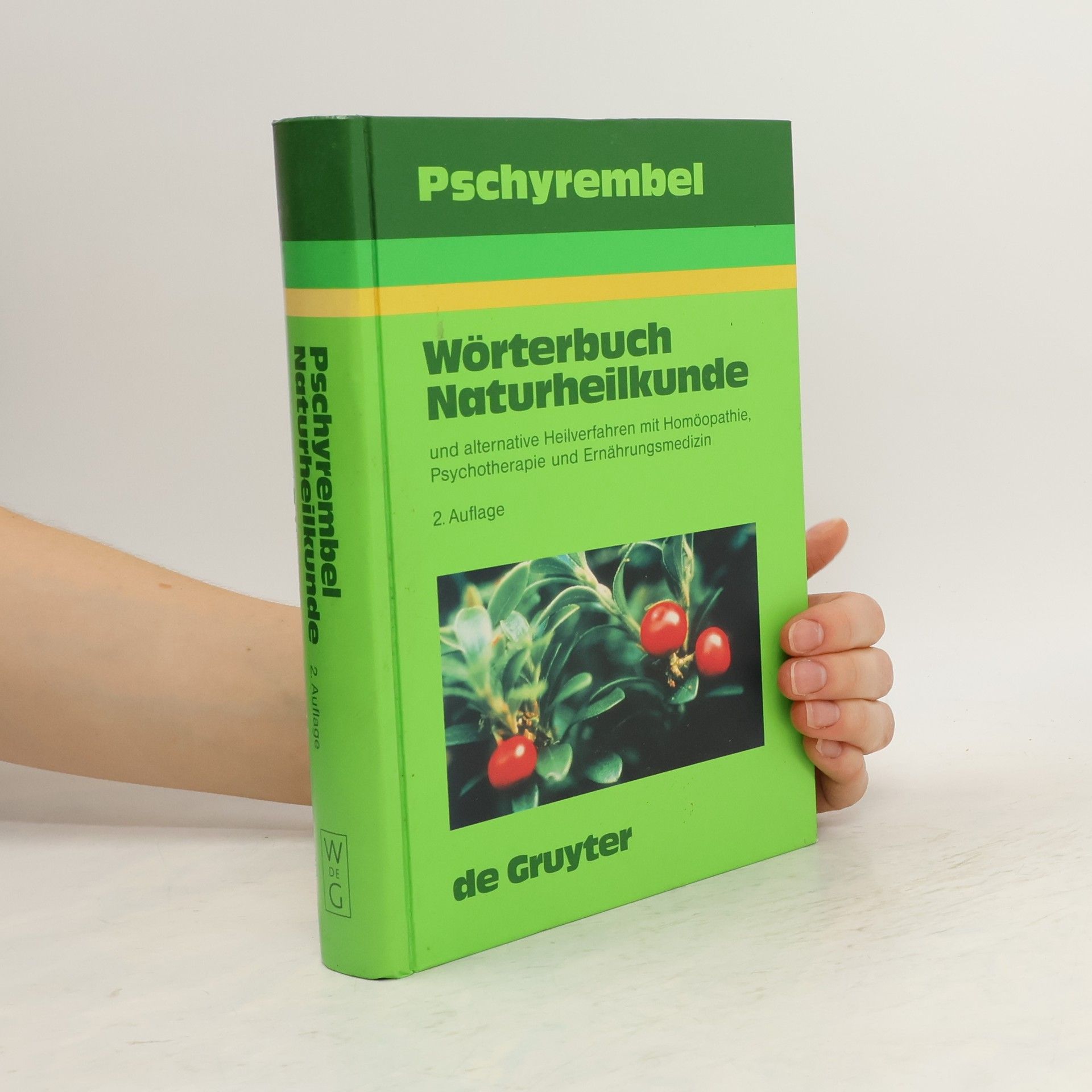 Willibald Pschyrembel Pschyrembel Wörterbuch Naturheilkunde und alternative Heilverfahren mit Homöopathie, Psychotherapie und Ernährungsmedizin