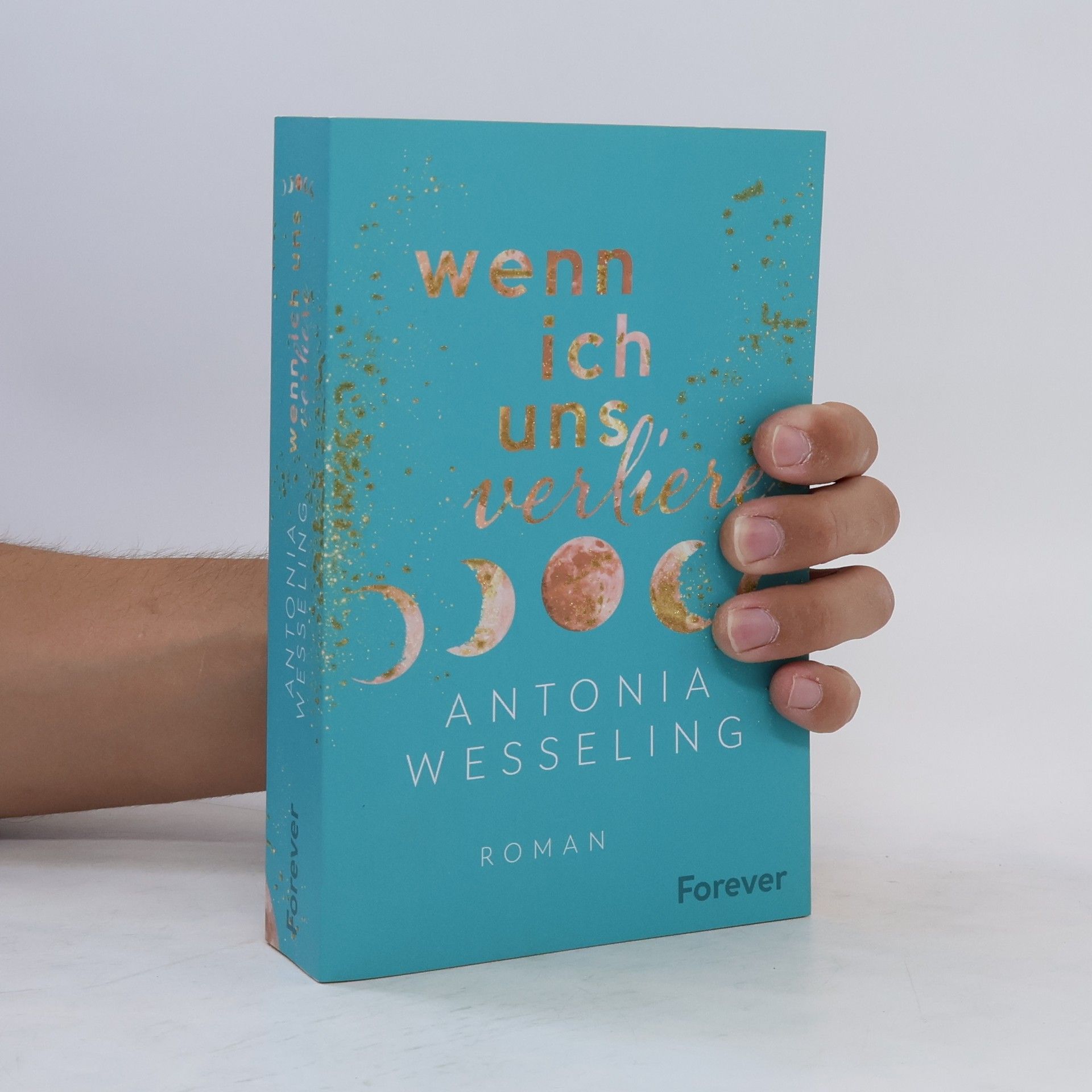 Antonia C. Wesseling Wenn ich uns verliere